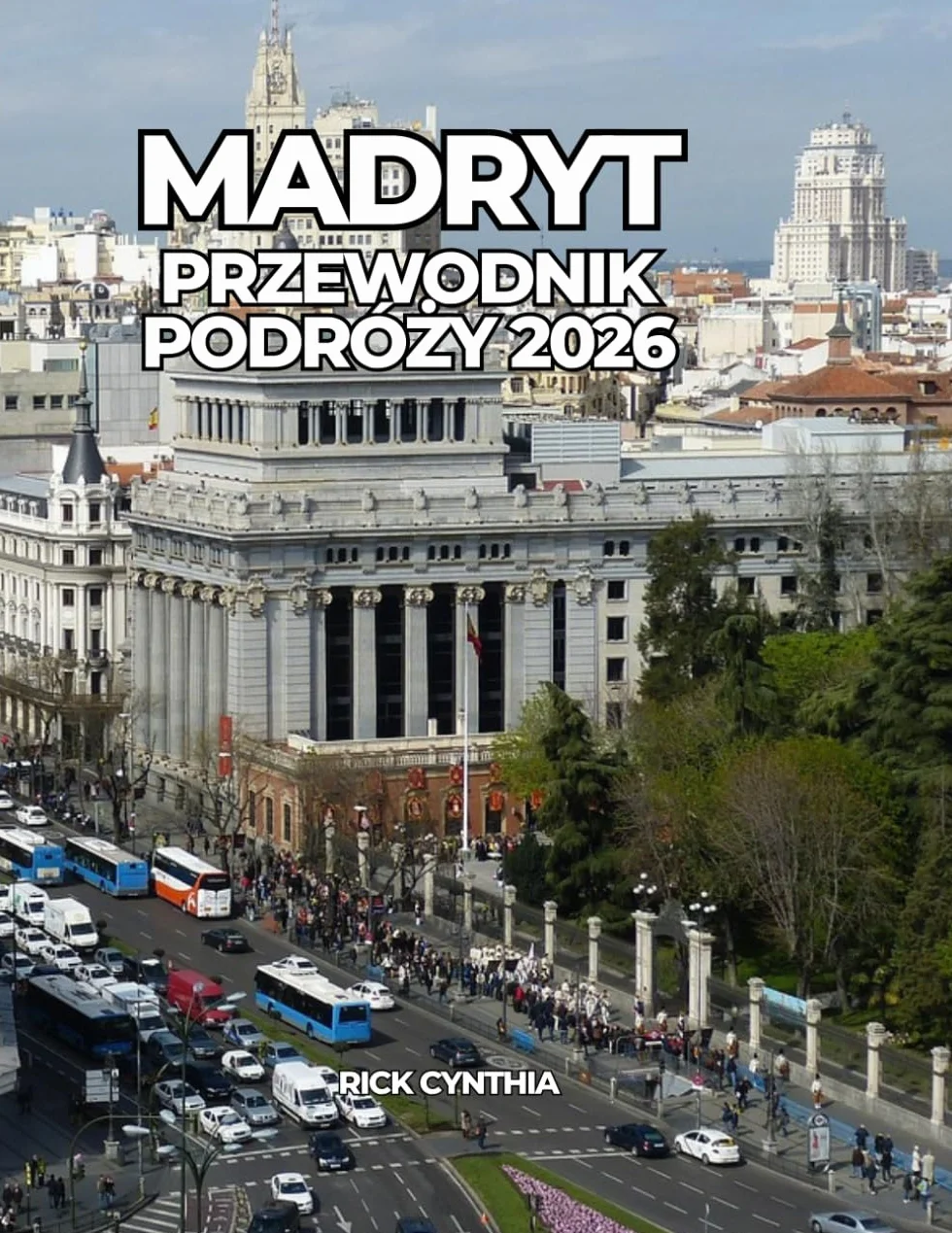 MADRYT PRZEWODNIK PODRÓŻY 2026: Twój niezbędny przewodnik po zwiedzaniu Madrytu jak miejscowy