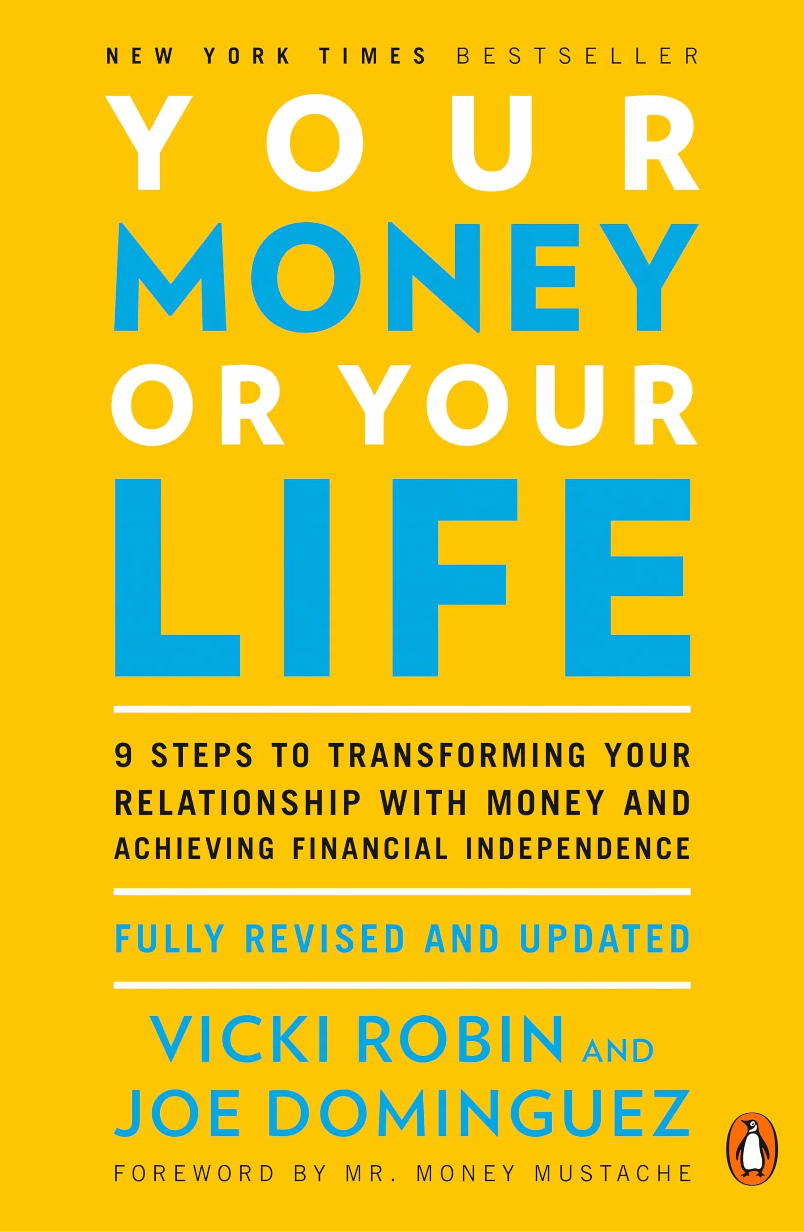 Your Money or Your Life: 9 Steps to Transforming Your Relationship with Money and Achieving Financial Independence: Fully Revised and Updated for 2018