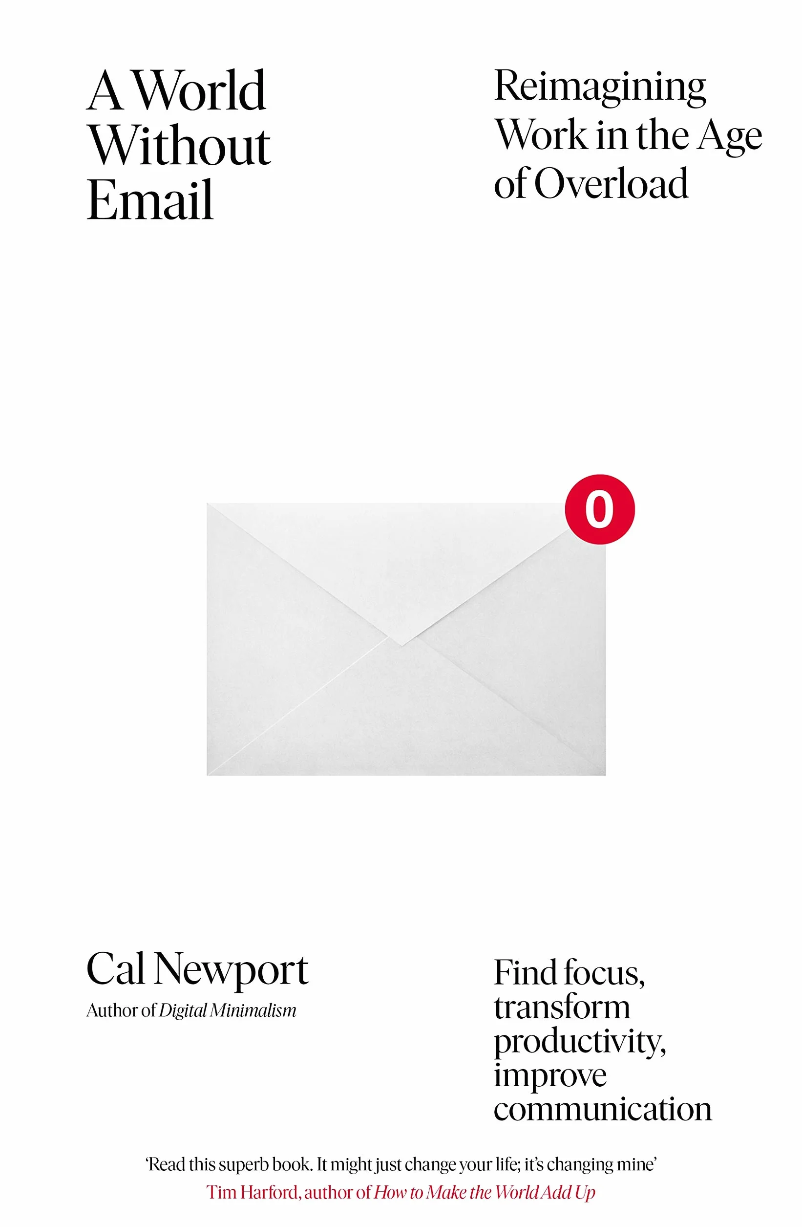 A World Without Email: Find Focus and Transform the Way You Work Forever (from the NYT bestselling productivity expert)