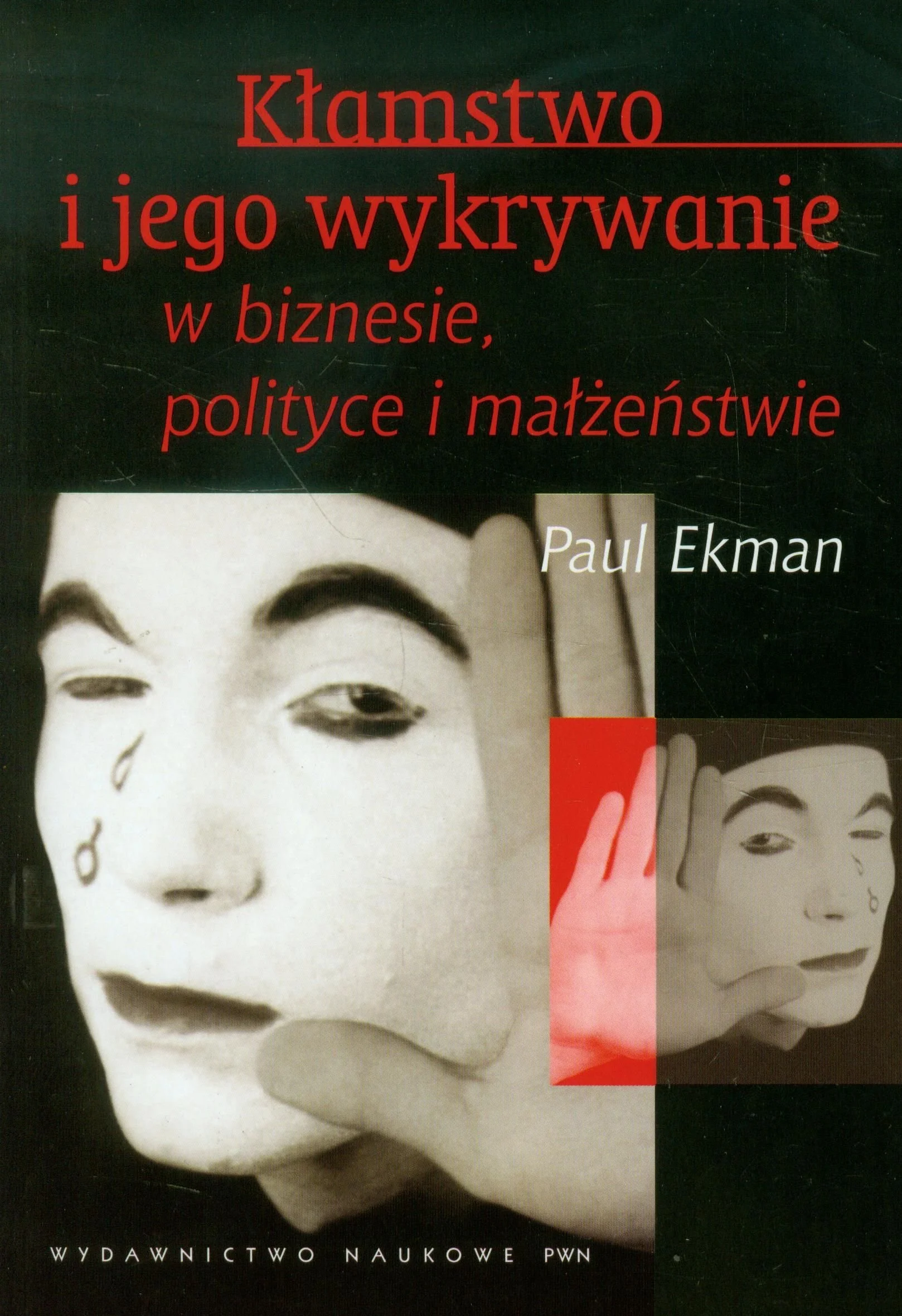 Kłamstwo i jego wykrywanie w biznesie polityce