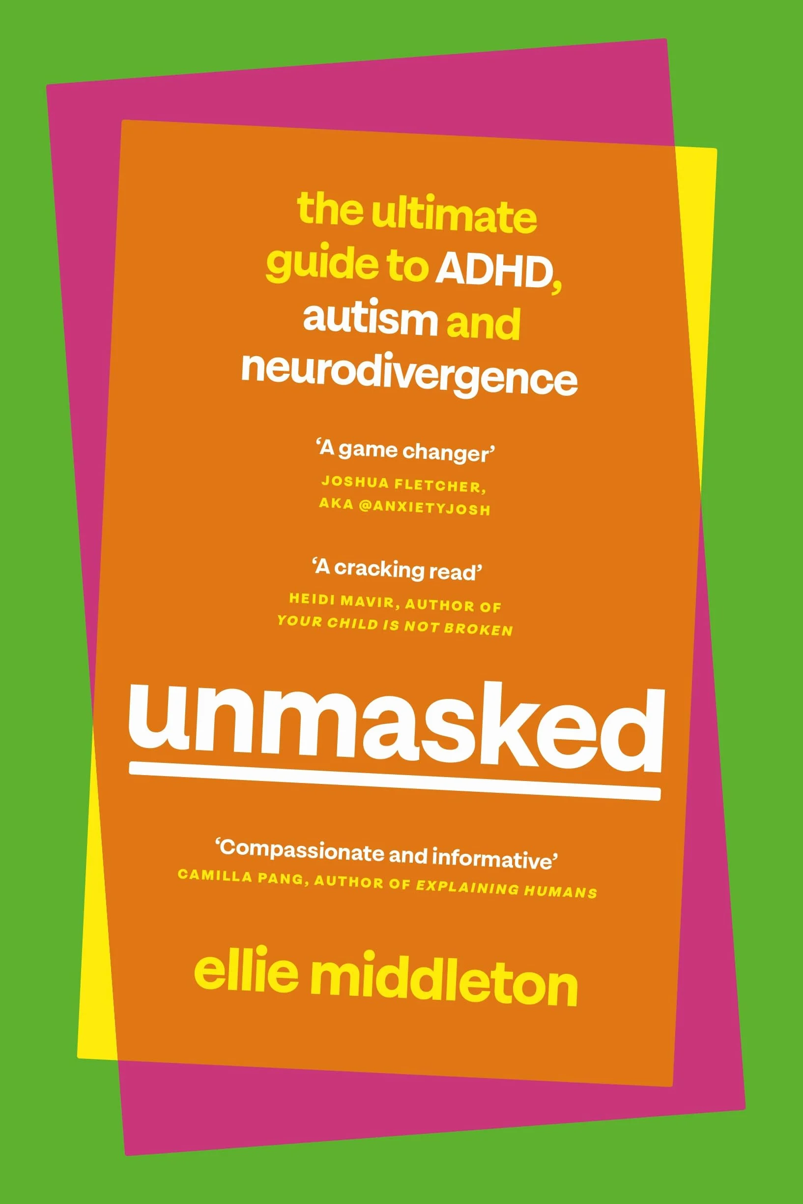 UNMASKED: The Ultimate Guide to ADHD, Autism and Neurodivergence