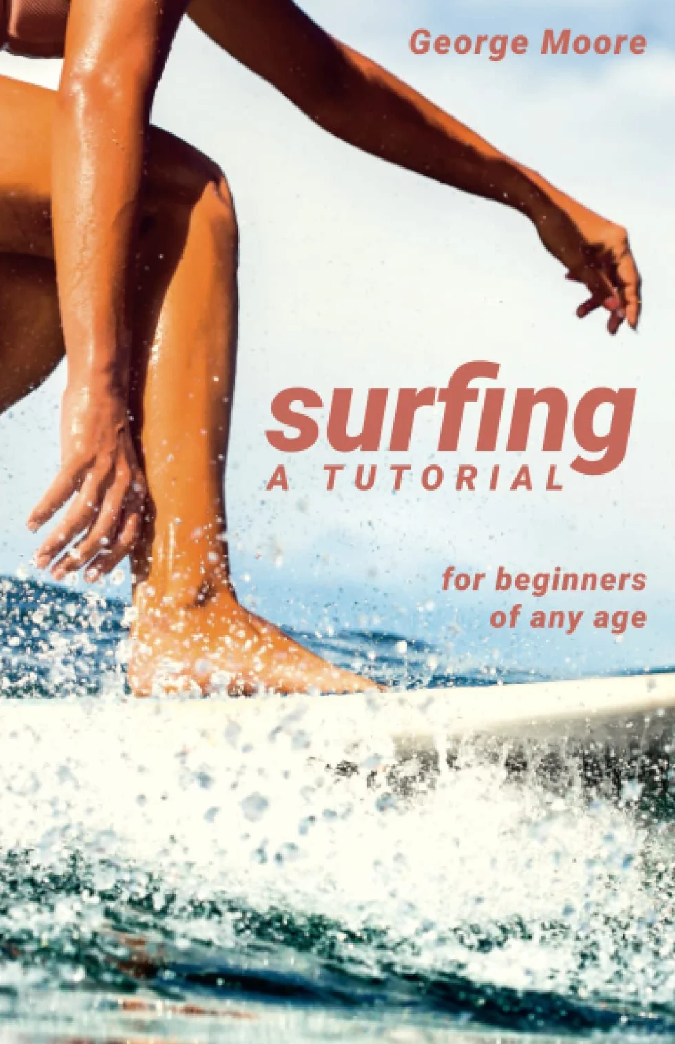 Surfing - A tutorial: for beginners at any age