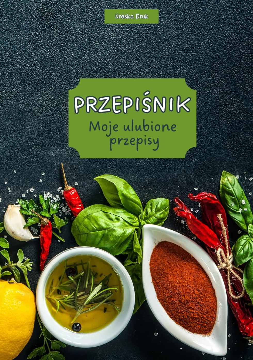 Przepiśnik. Moje ulubione przepisy: Spersonalizowana pusta książka kucharska do zapisania 140 przepisów. Zeszyt do samodzielnego uzupełnienia. Notatnik na własne przepisy kulinarne.
