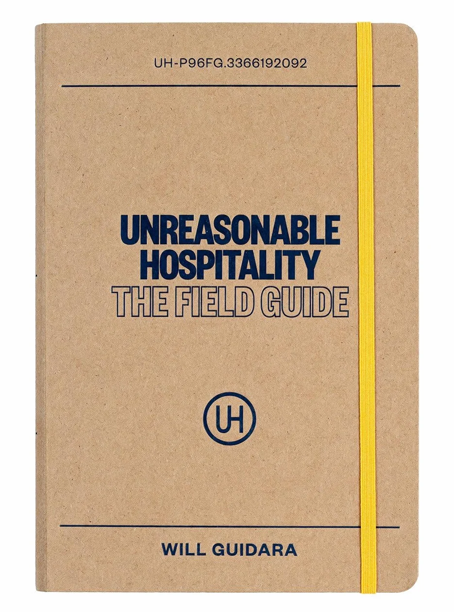 Unreasonable Hospitality: The Field Guide