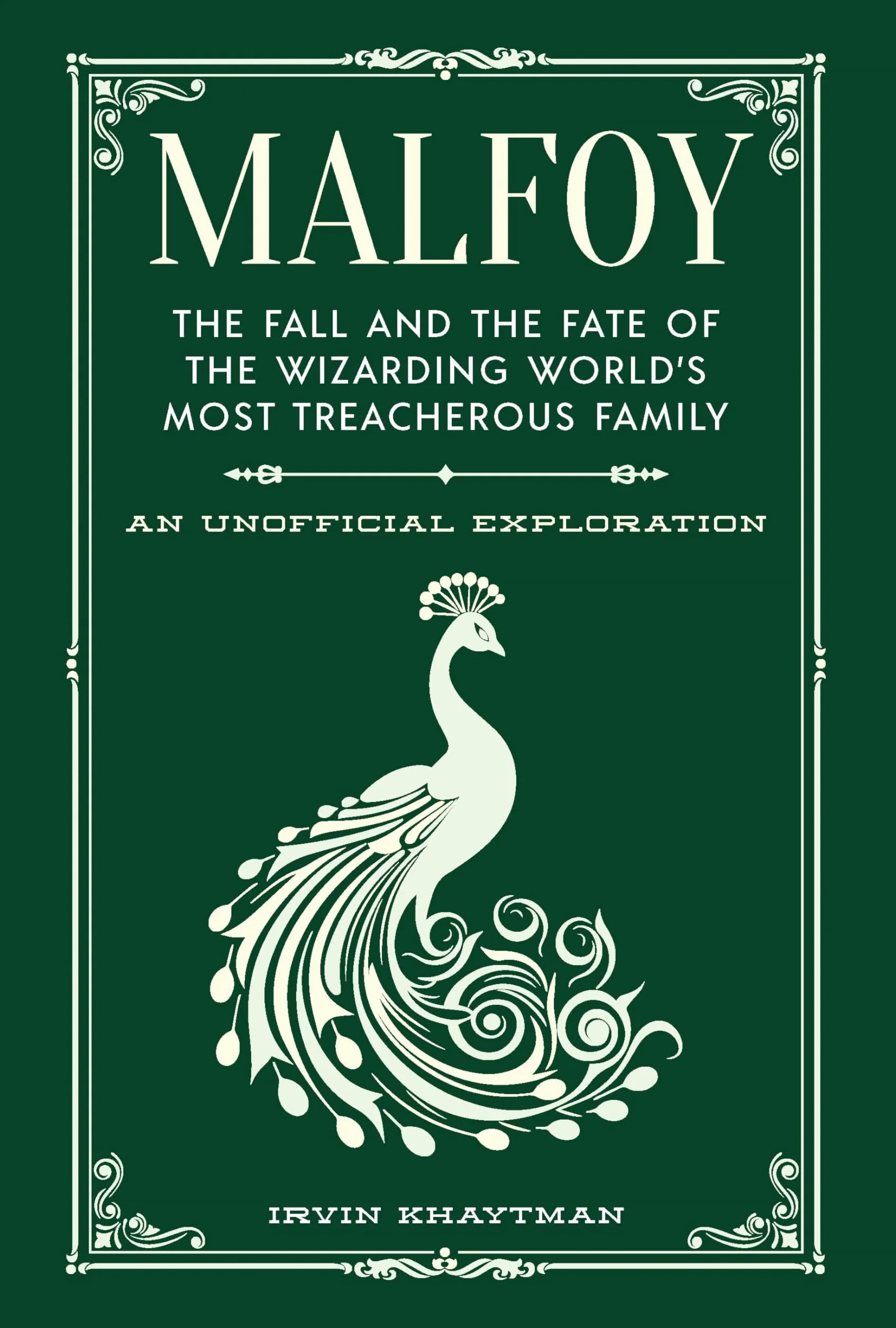 Malfoy: The Fall and the Fate of the Wizarding World's Most Treacherous Family