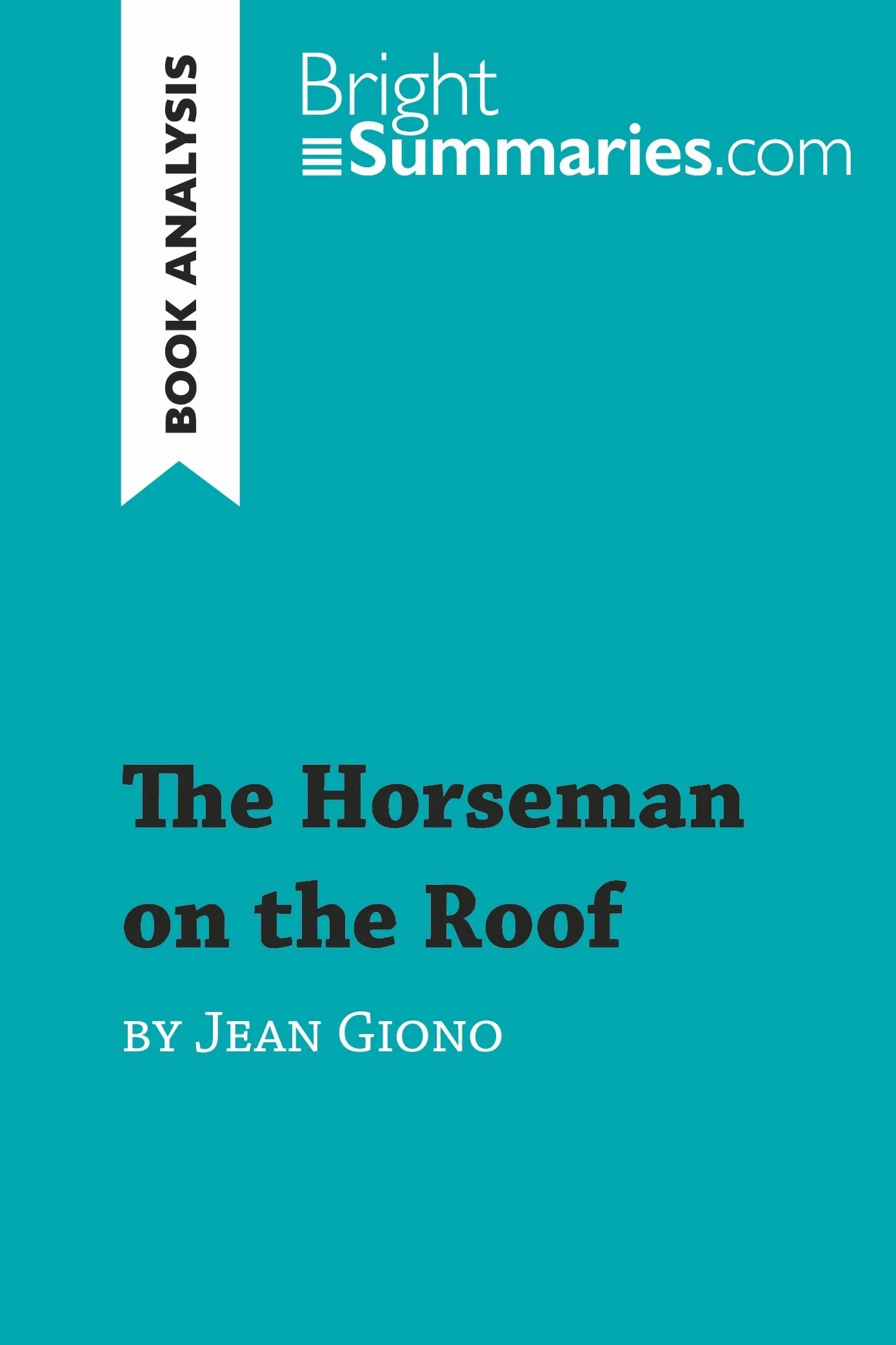 The Horseman on the Roof by Jean Giono (Book Analysis): Detailed Summary, Analysis and Reading Guide