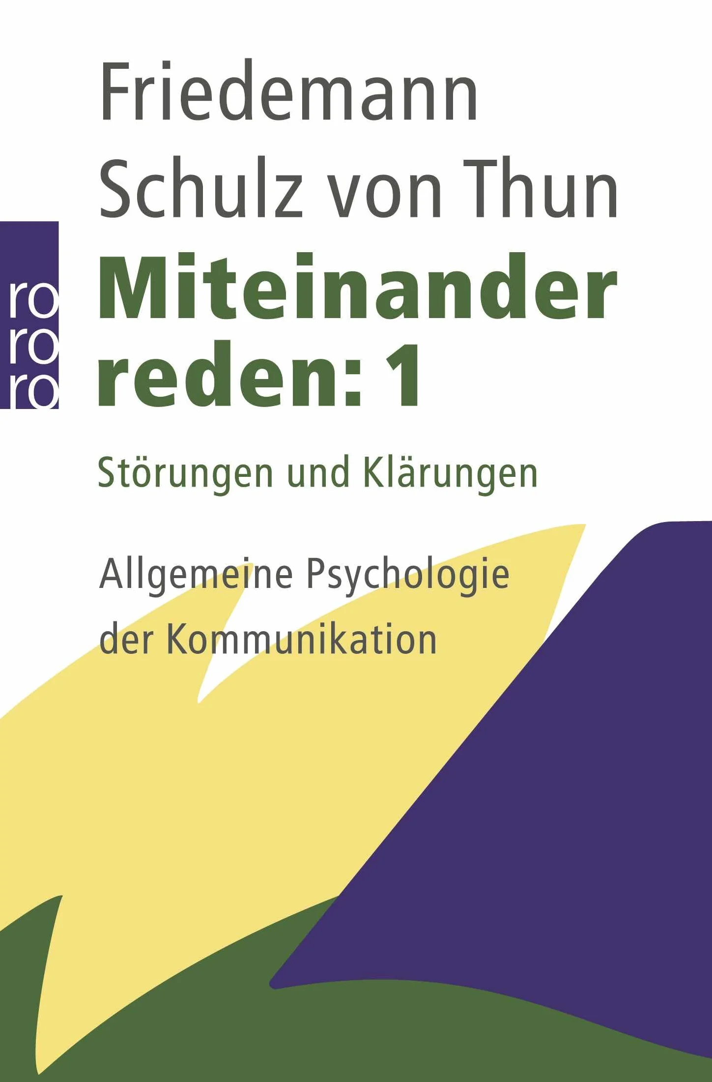 Miteinander reden 1: Störungen und Klärungen. Allgemeine Psychologie der Kommunikation