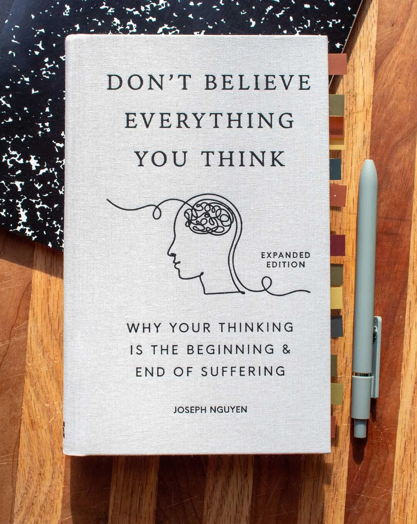 Don't Believe Everything You Think (Expanded Edition): Why Your Thinking Is the Beginning & End of Suffering