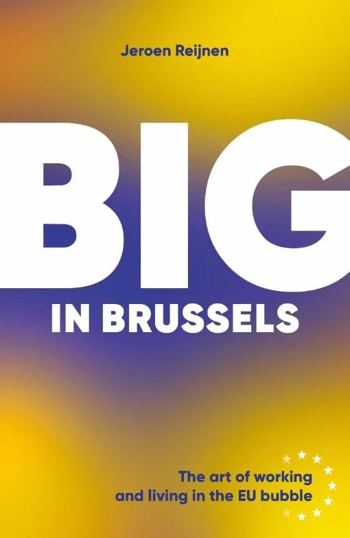Big in Brussels: The art of working and living in the EU Bubble