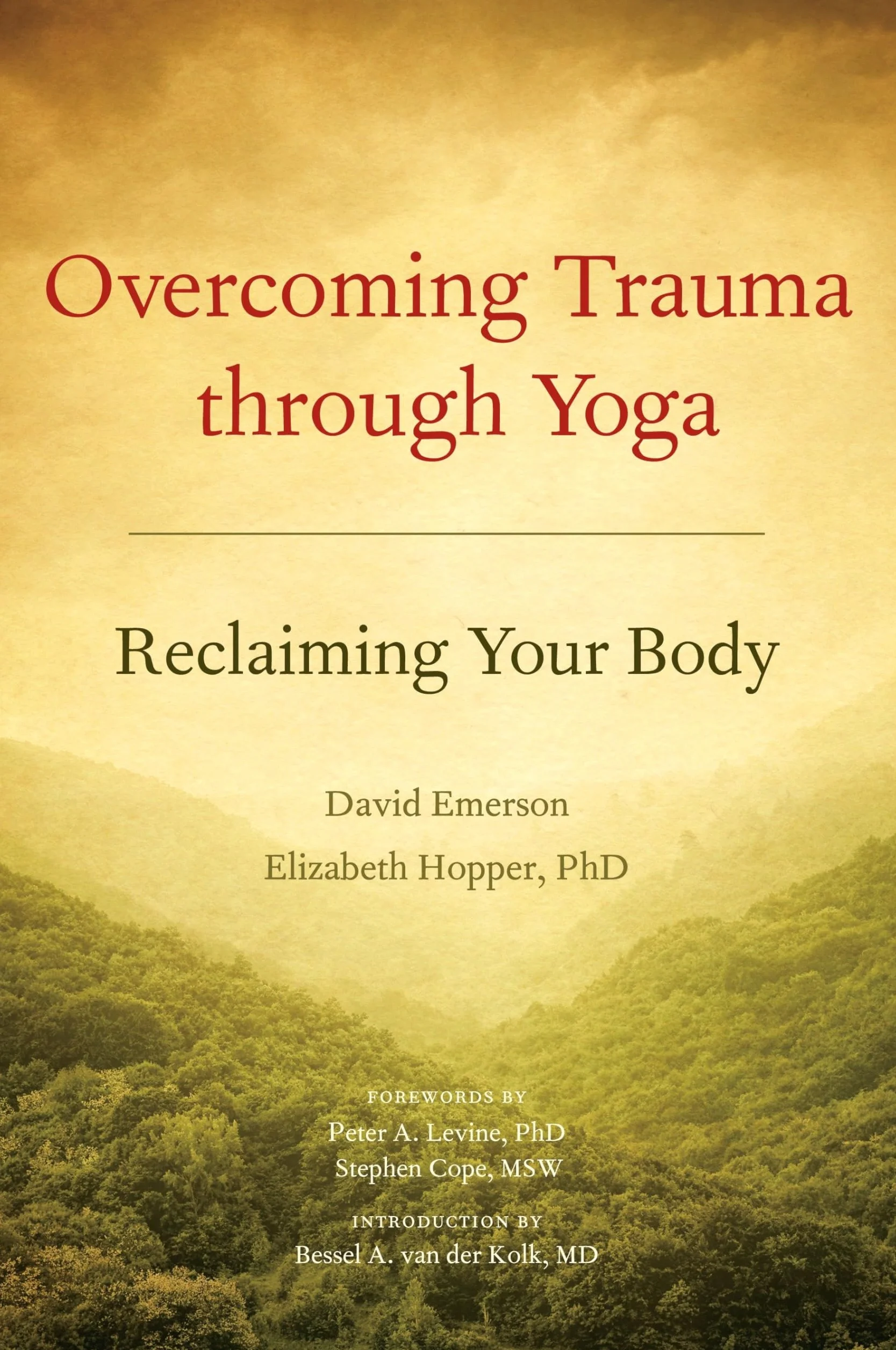 Overcoming Trauma through Yoga: Reclaiming Your Body