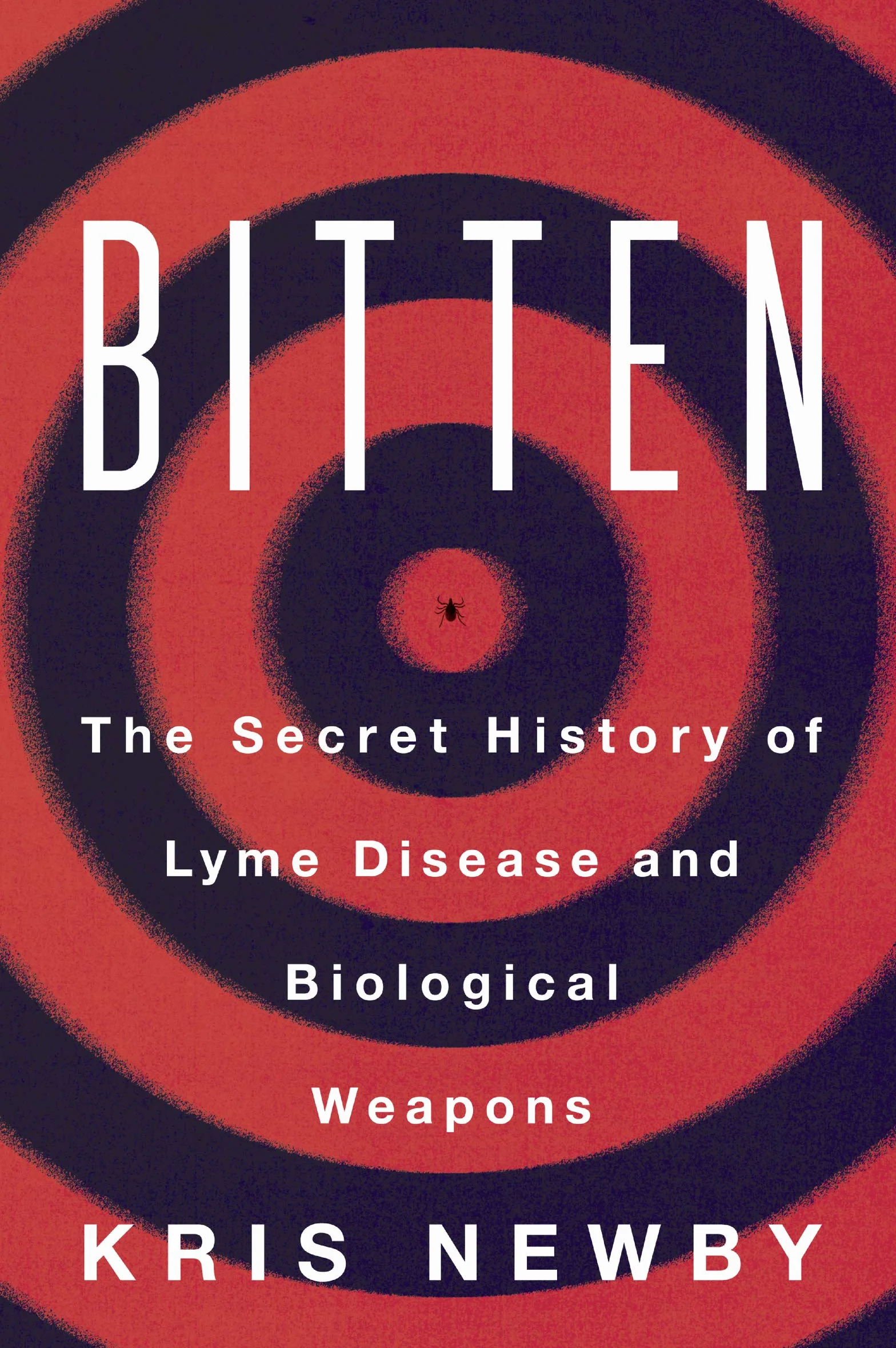 Bitten: The Secret History of Lyme Disease and Biological Weapons