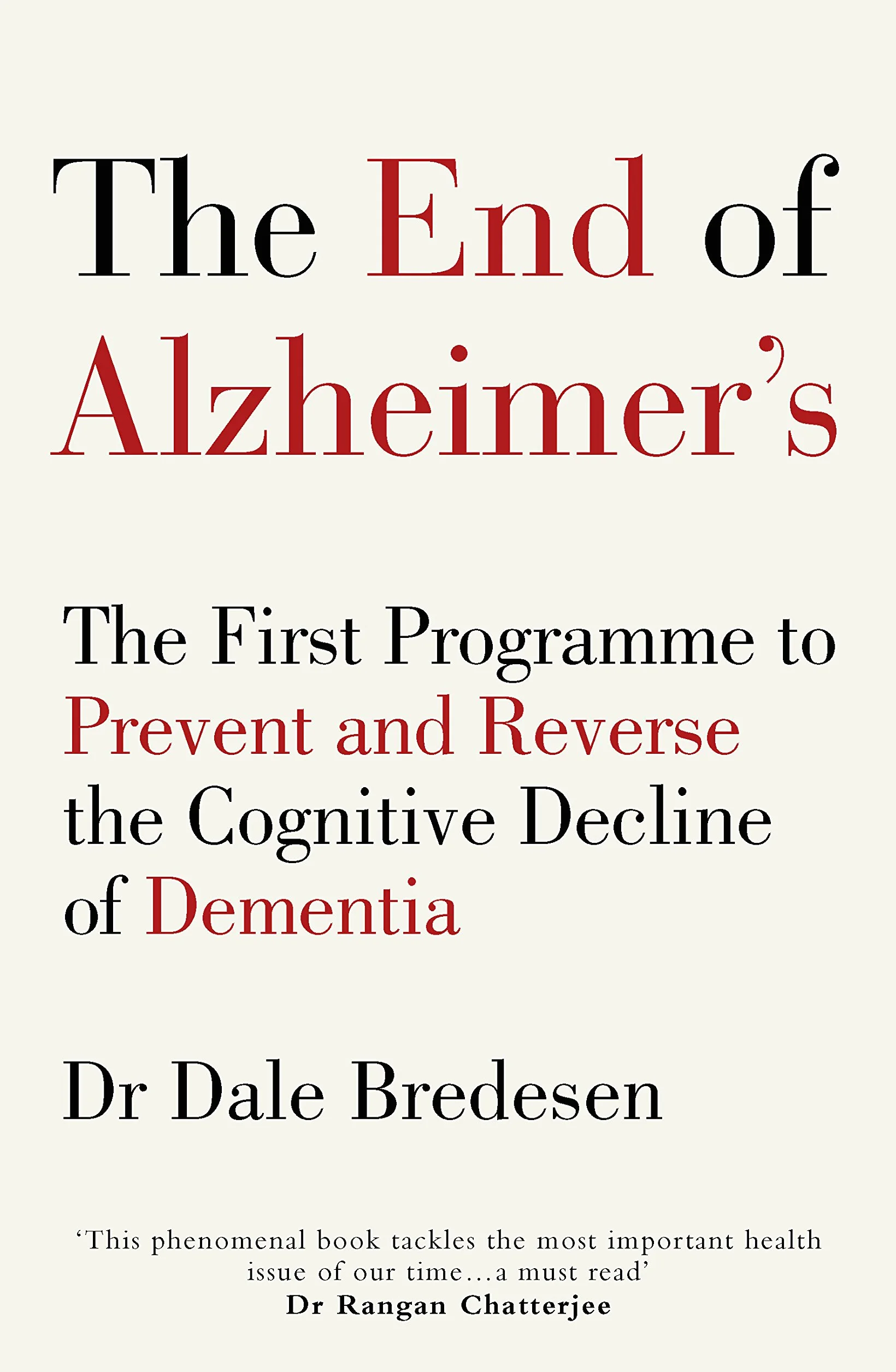 The End of Alzheimer's: The First Programme to Prevent and Reverse the Cognitive Decline of Dementia