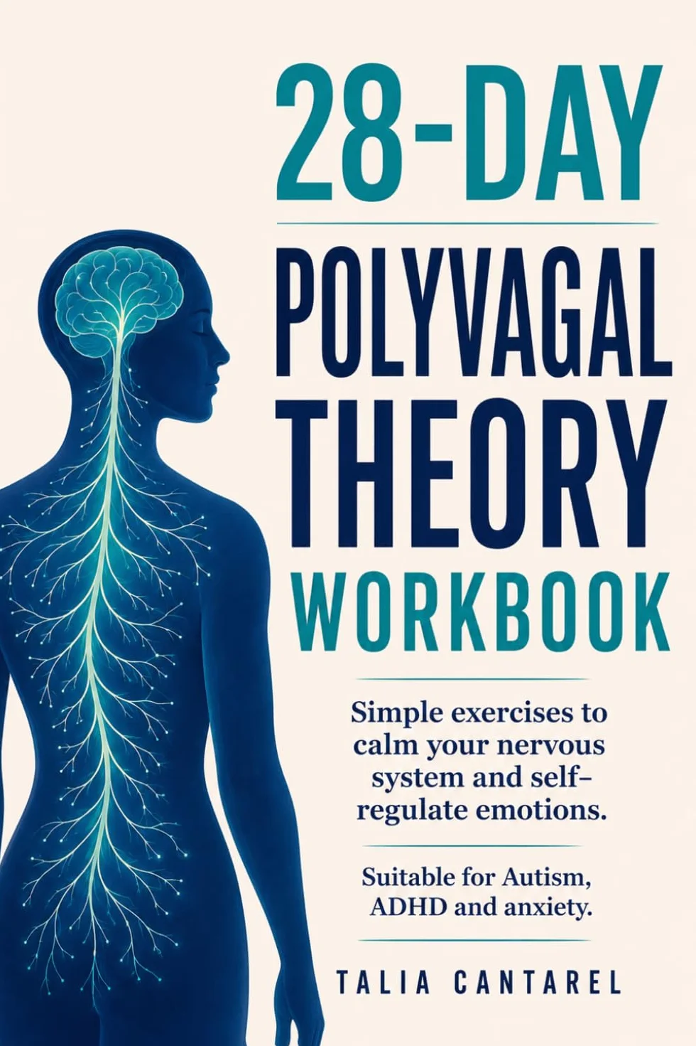 28-Day Polyvagal Theory Workbook: Simple exercises to calm your nervous system and self-regulate emotions. Suitable for Autism, ADHD and anxiety.