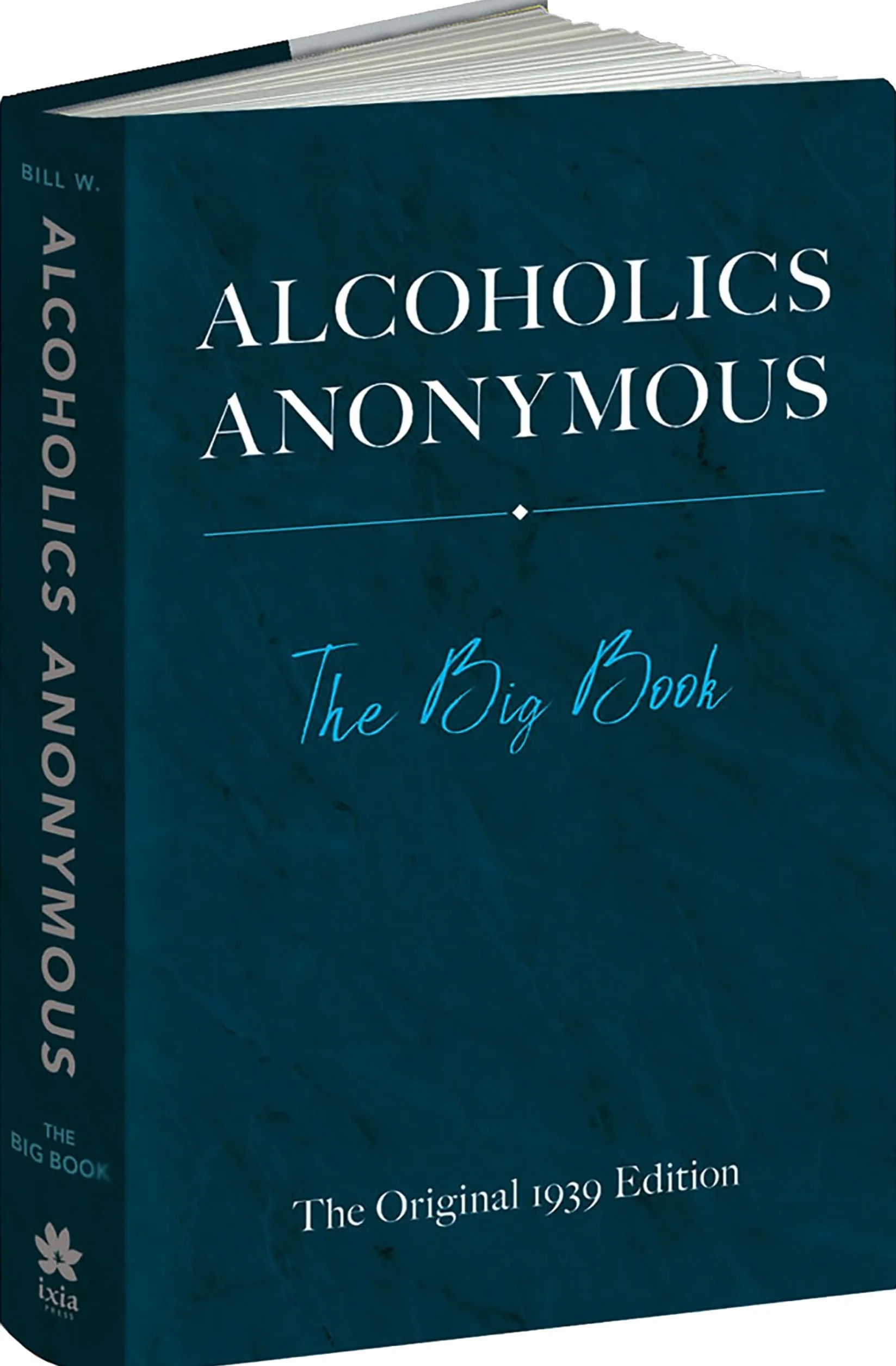 Alcoholics Anonymous: The Big Book: The Big Book: The Original 1939 Edition