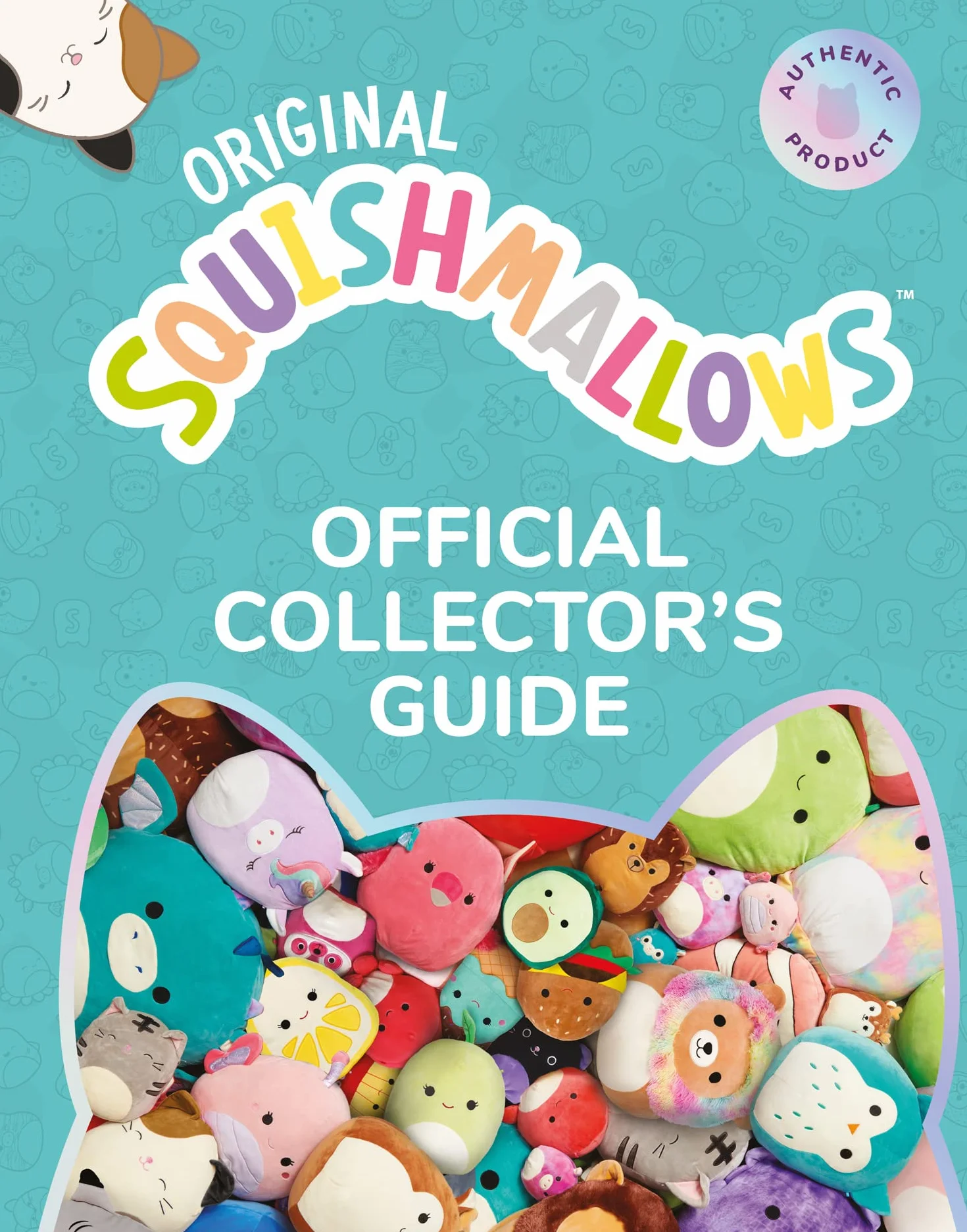 Squishmallows Official Collectors’ Guide: The Perfect Gift For Fans Of The #1 Plush Property
