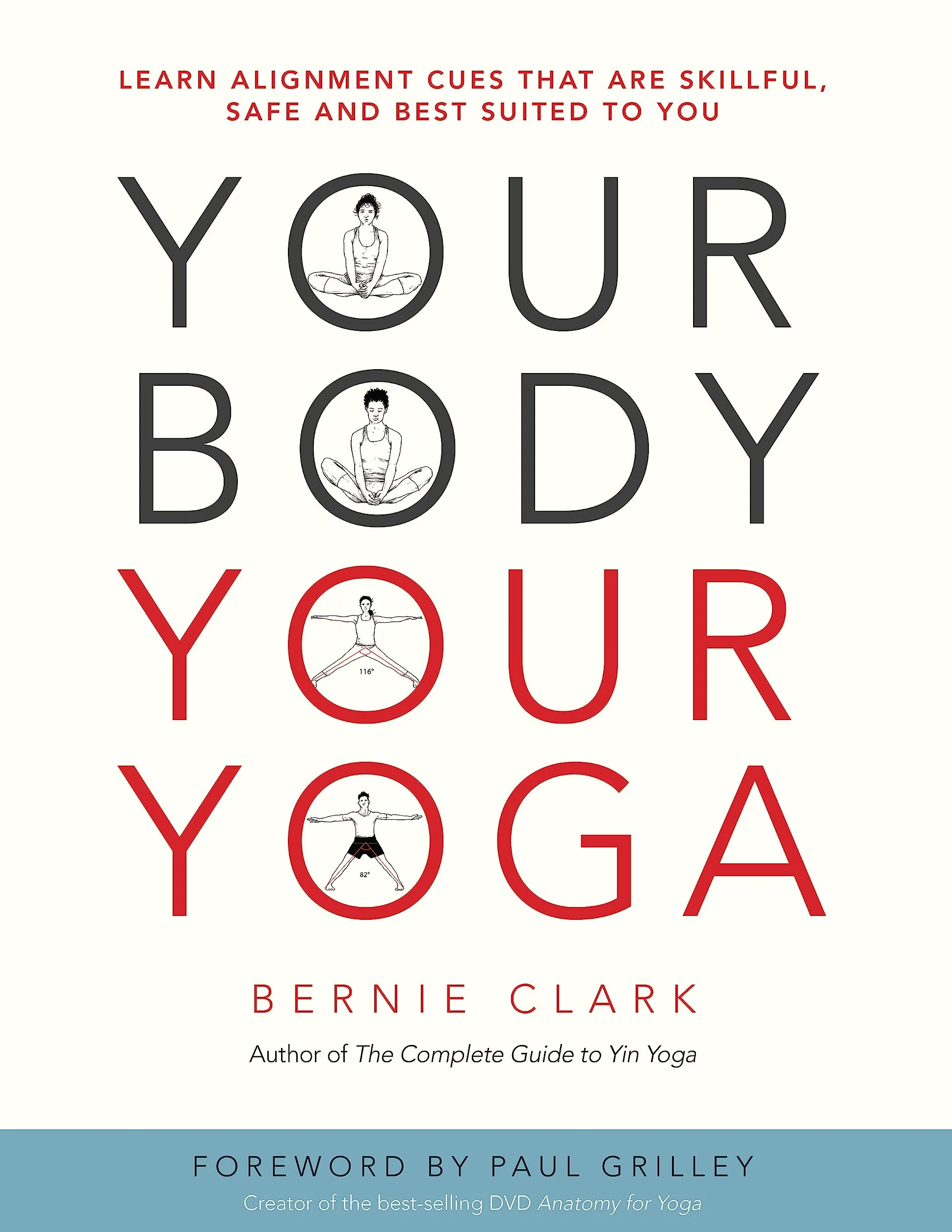 Your Body, Your Yoga: Learn Alignment Cues That Are Skillful, Safe, and Best Suited to You