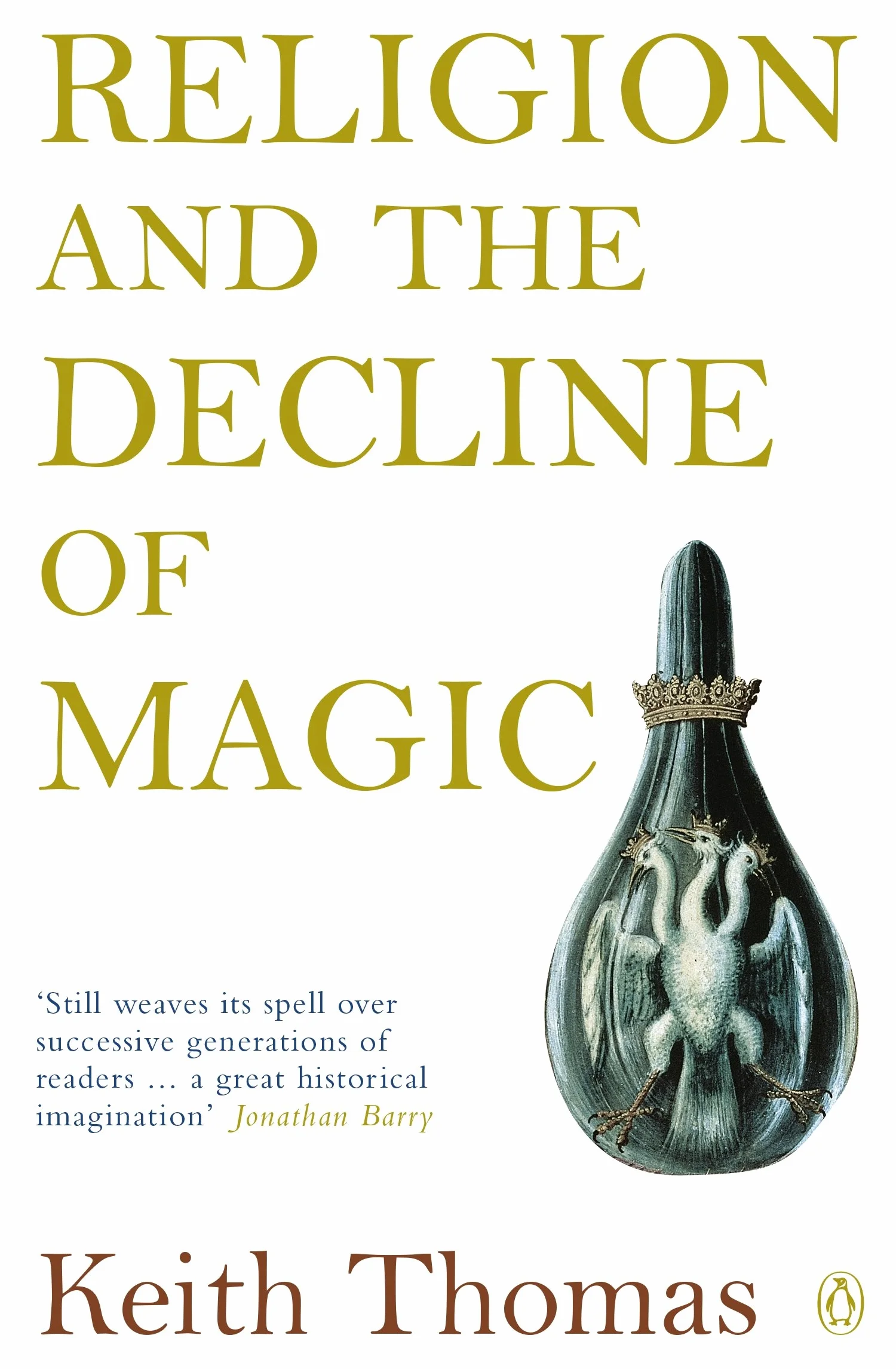 Religion and the Decline of Magic: Studies in Popular Beliefs in Sixteenth and Seventeenth-Century England