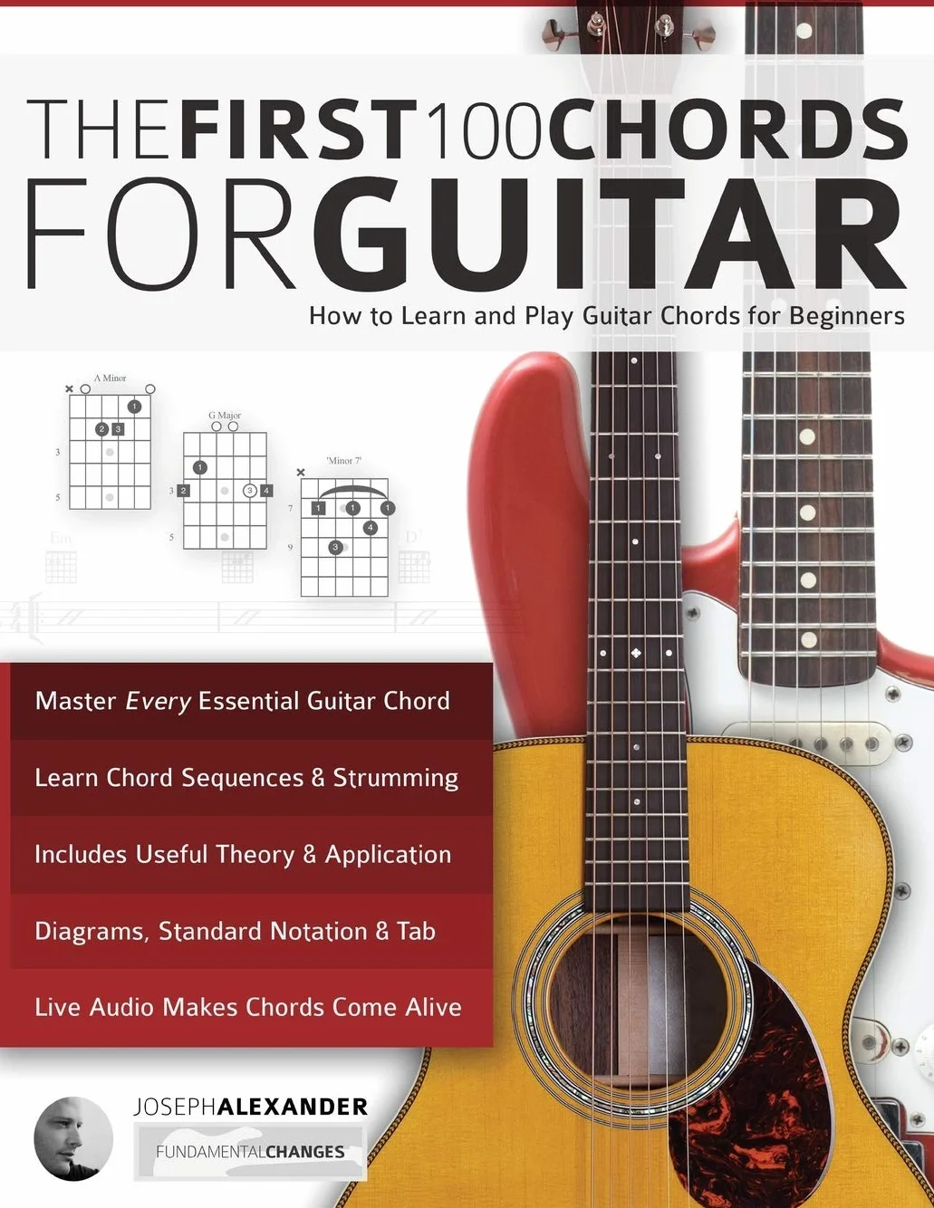 Guitar: The First 100 Chords for Guitar: How to Learn and Play Guitar Chords: The Complete Beginner Guitar Method