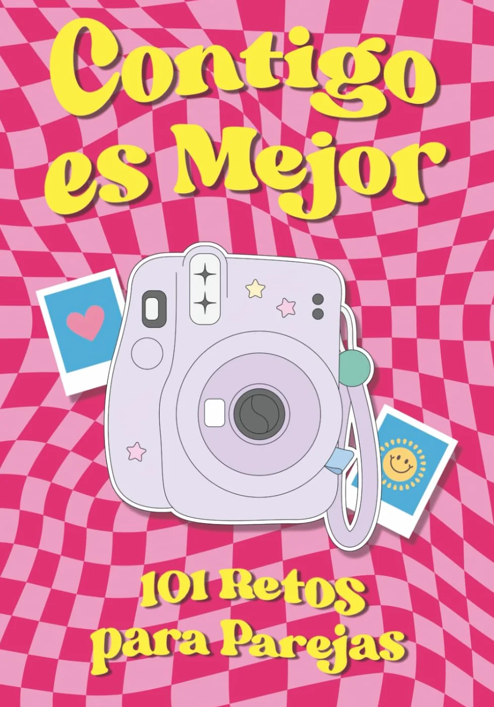 Contigo es Mejor: 101 Retos para Parejas