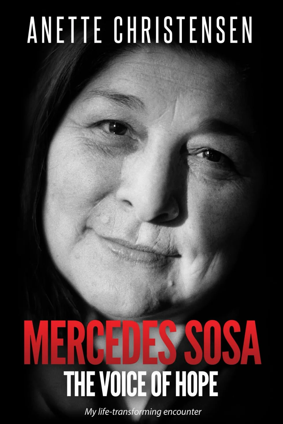 Mercedes Sosa - The Voice of Hope: My life-transforming encounter