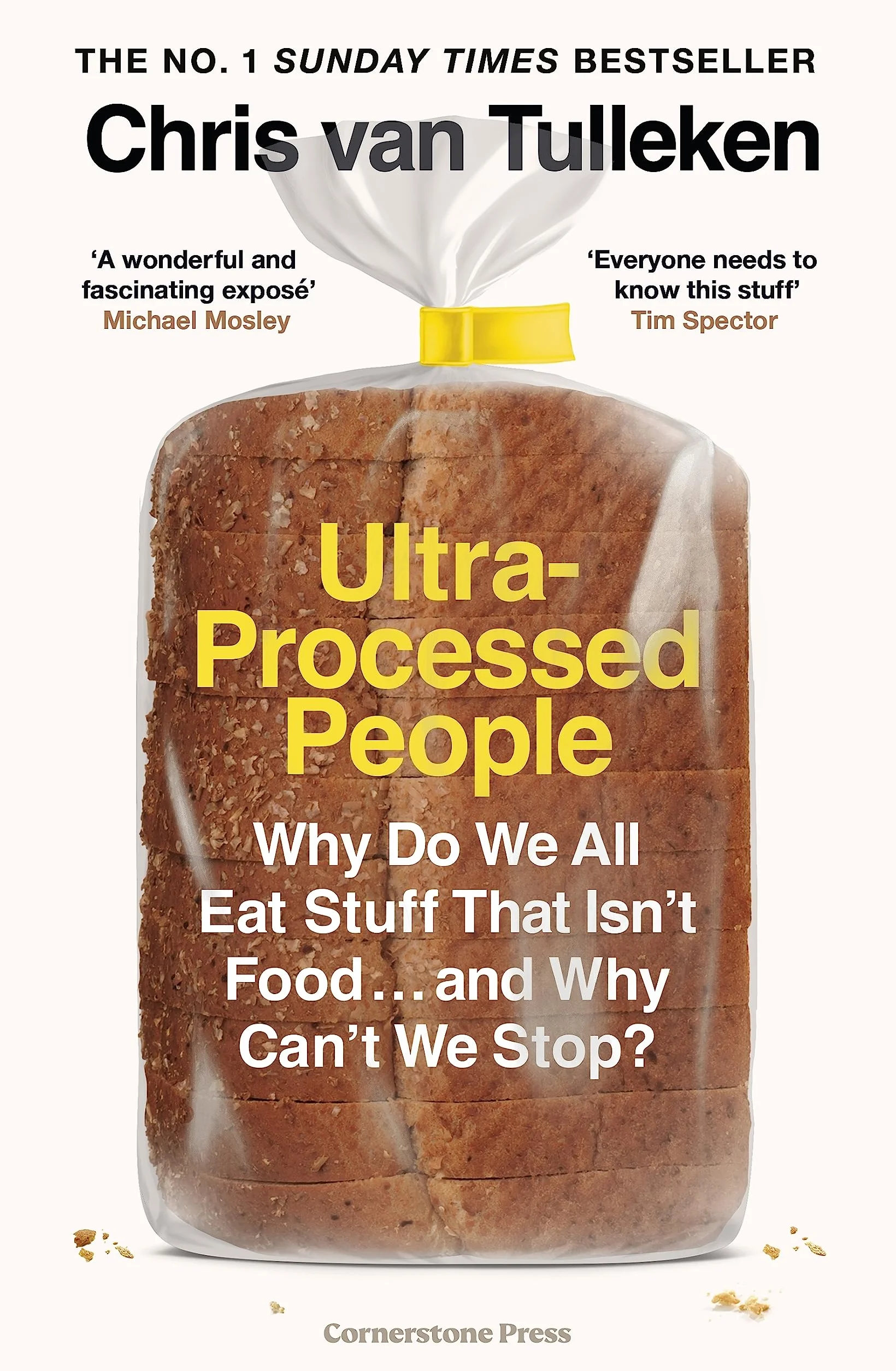 Ultra-Processed People: Why Do We All Eat Stuff That Isn’t Food … and Why Can’t We Stop?