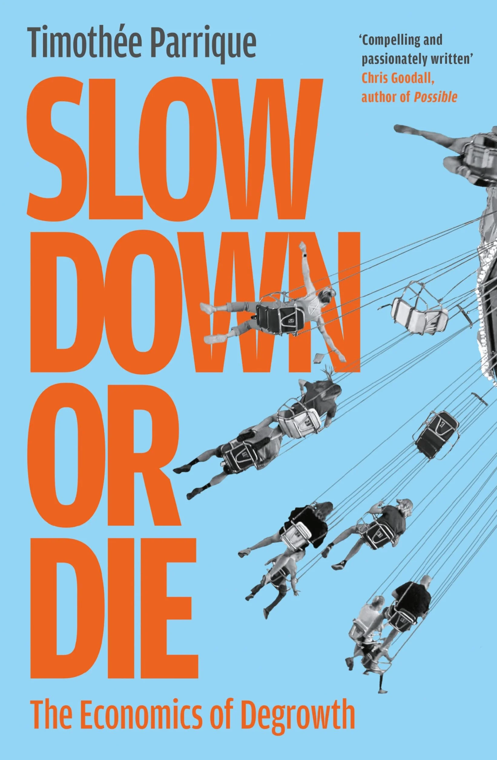 Slow Down or Die: The Economics of Degrowth