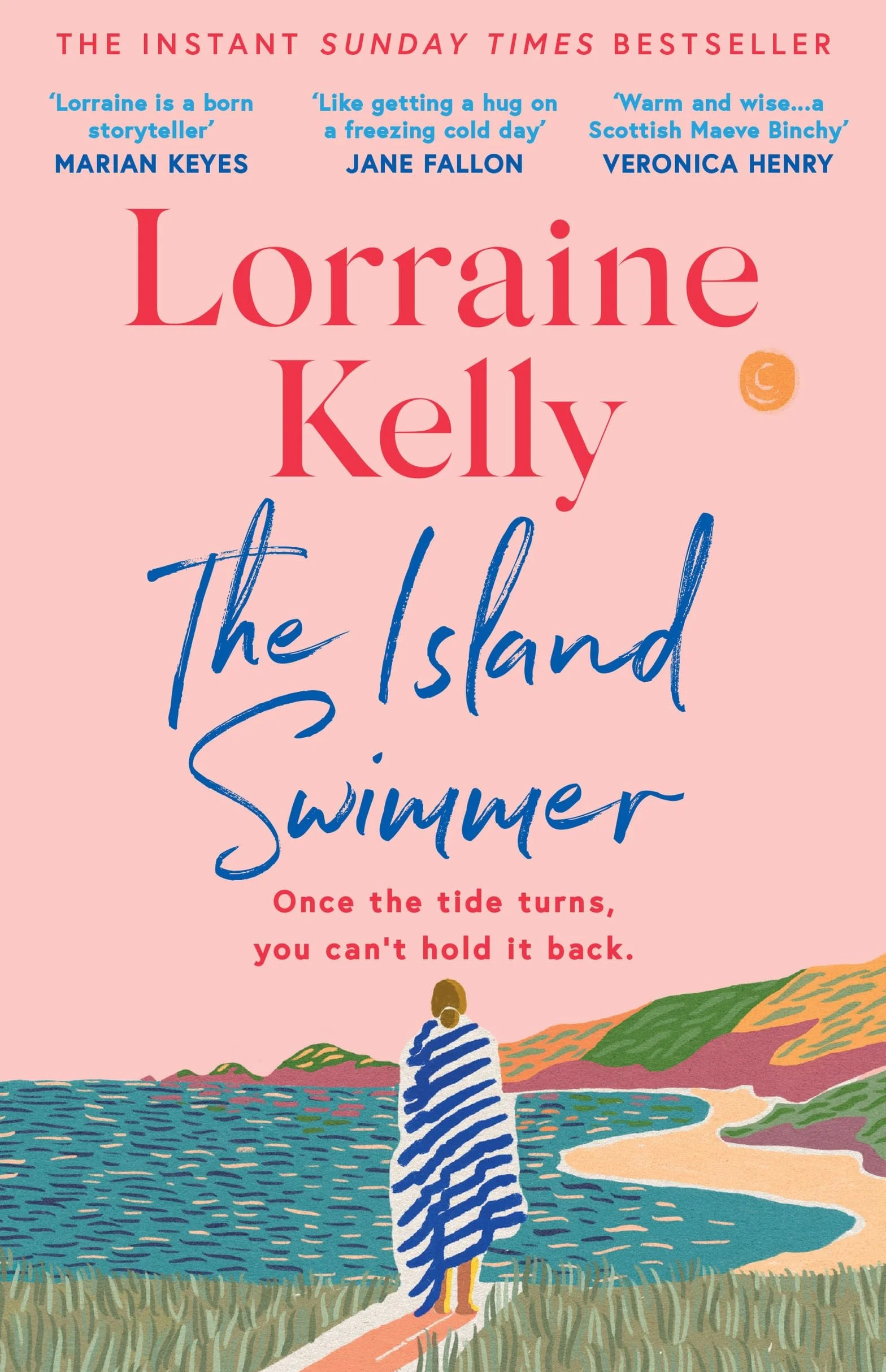 The Island Swimmer: The Uplifting and Completely Heartwarming Debut Novel from Beloved Author and TV Presenter Lorraine Kelly