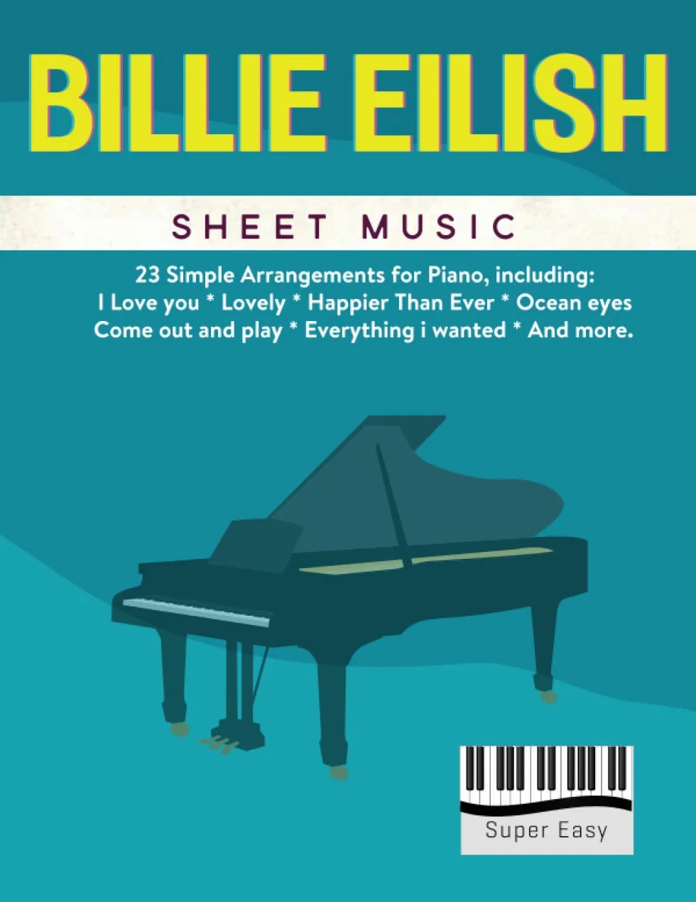 Billie Eilish Sheet Music: 23 Super Easy Piano Songs