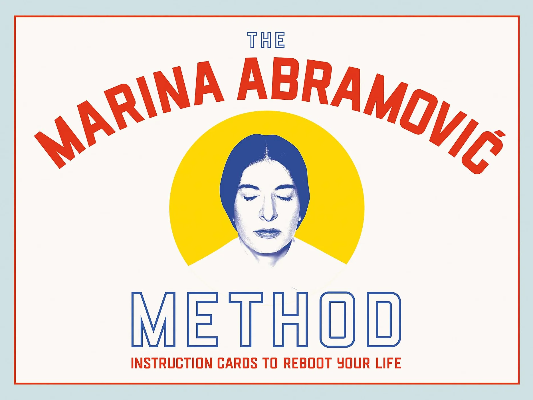 The Marina Abramovic Method Instruction Cards to Reboot Your Life /anglais