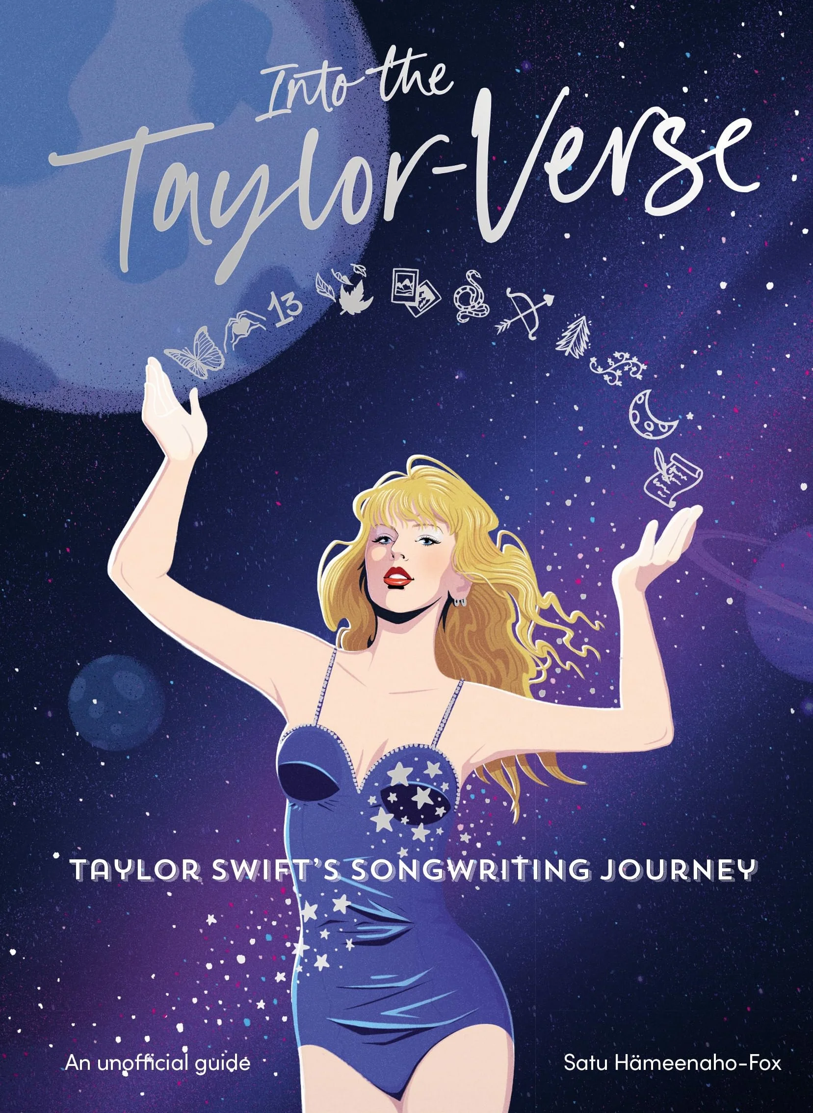 Into the Taylor-Verse: The gorgeously illustrated fan gift book of Taylor Swift's songwriting journey through the eras