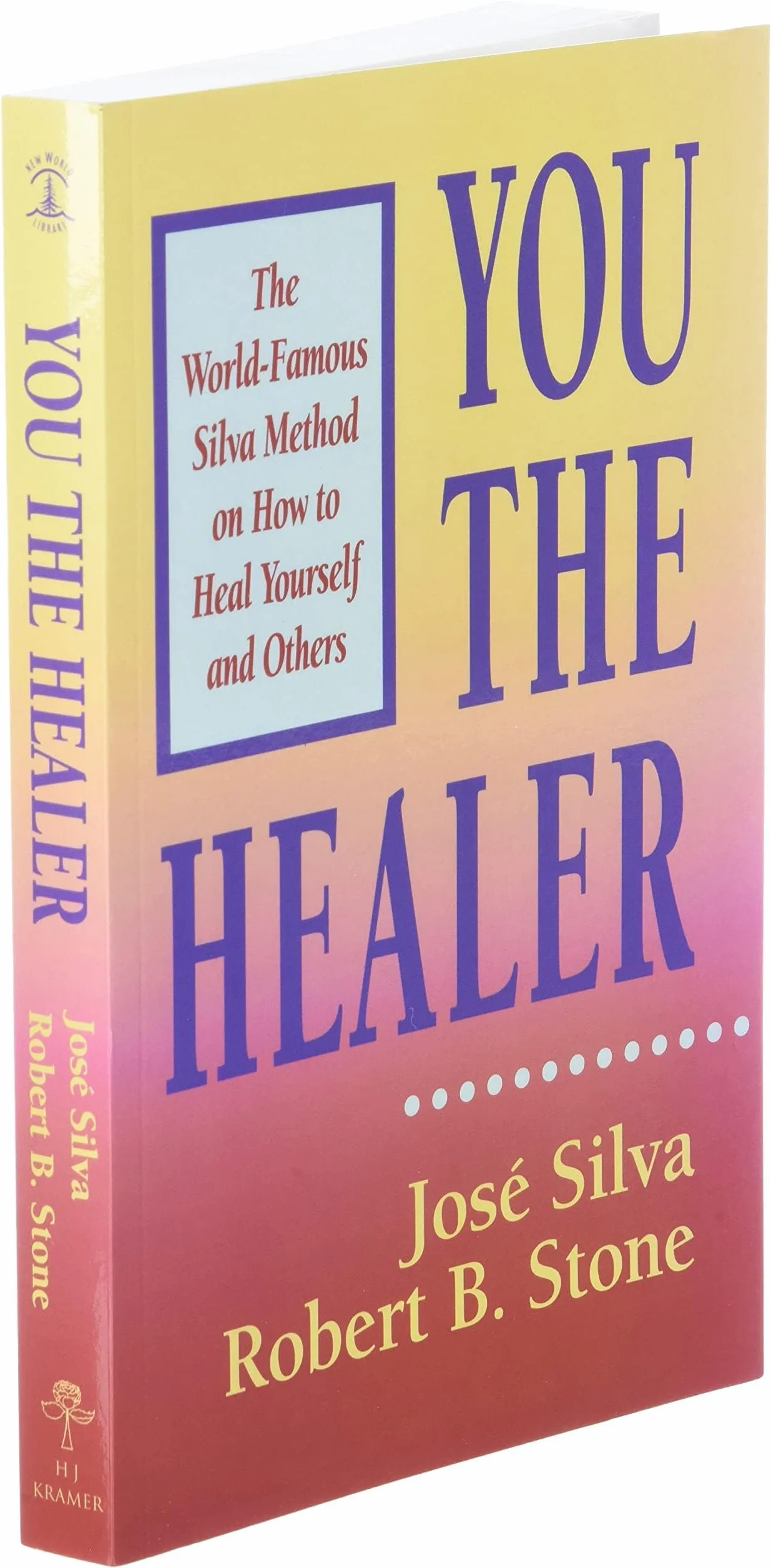 You the Healer: The World-Famous Silva Method on How to Heal Yourself and Others