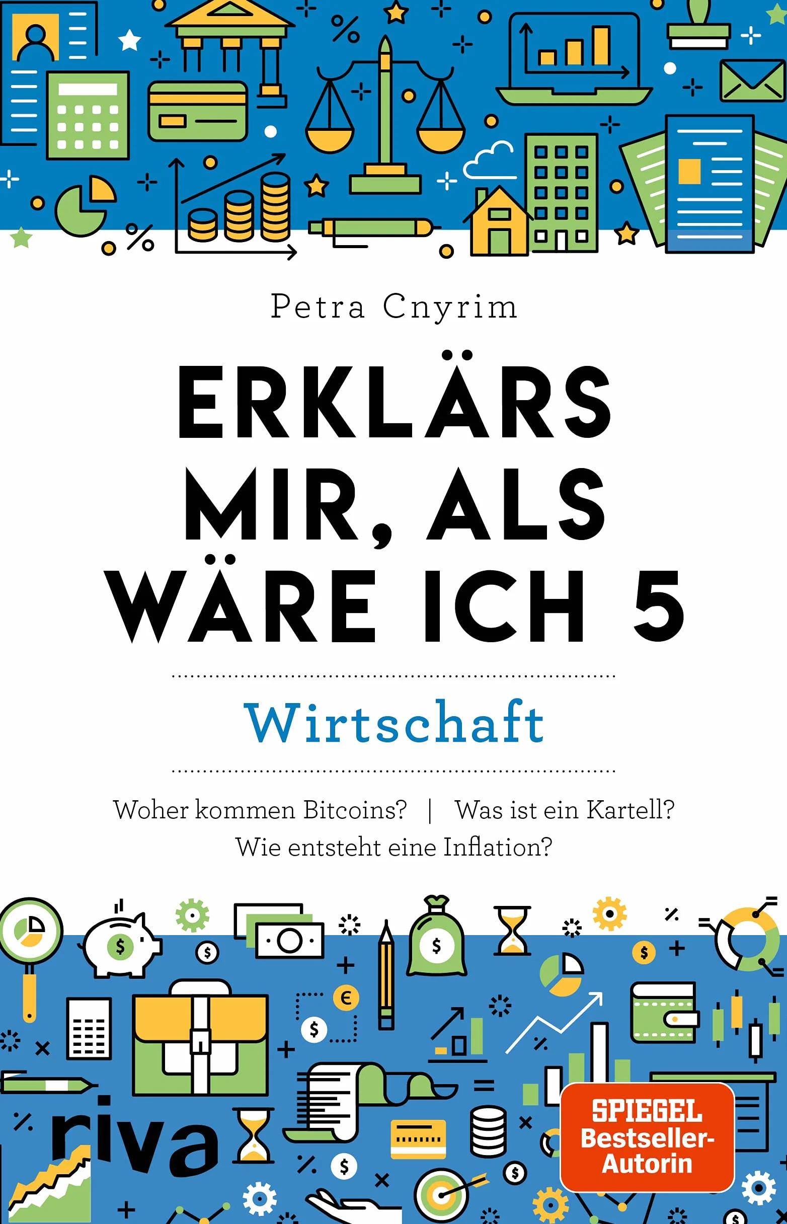 Erklärs mir, als wäre ich 5: Wirtschaft. Finanzen. Geld. Bitcoin. Krise. Krieg. Die Welt der Wirtschaft leicht erklärt. Allgemeinwissen to go: 4