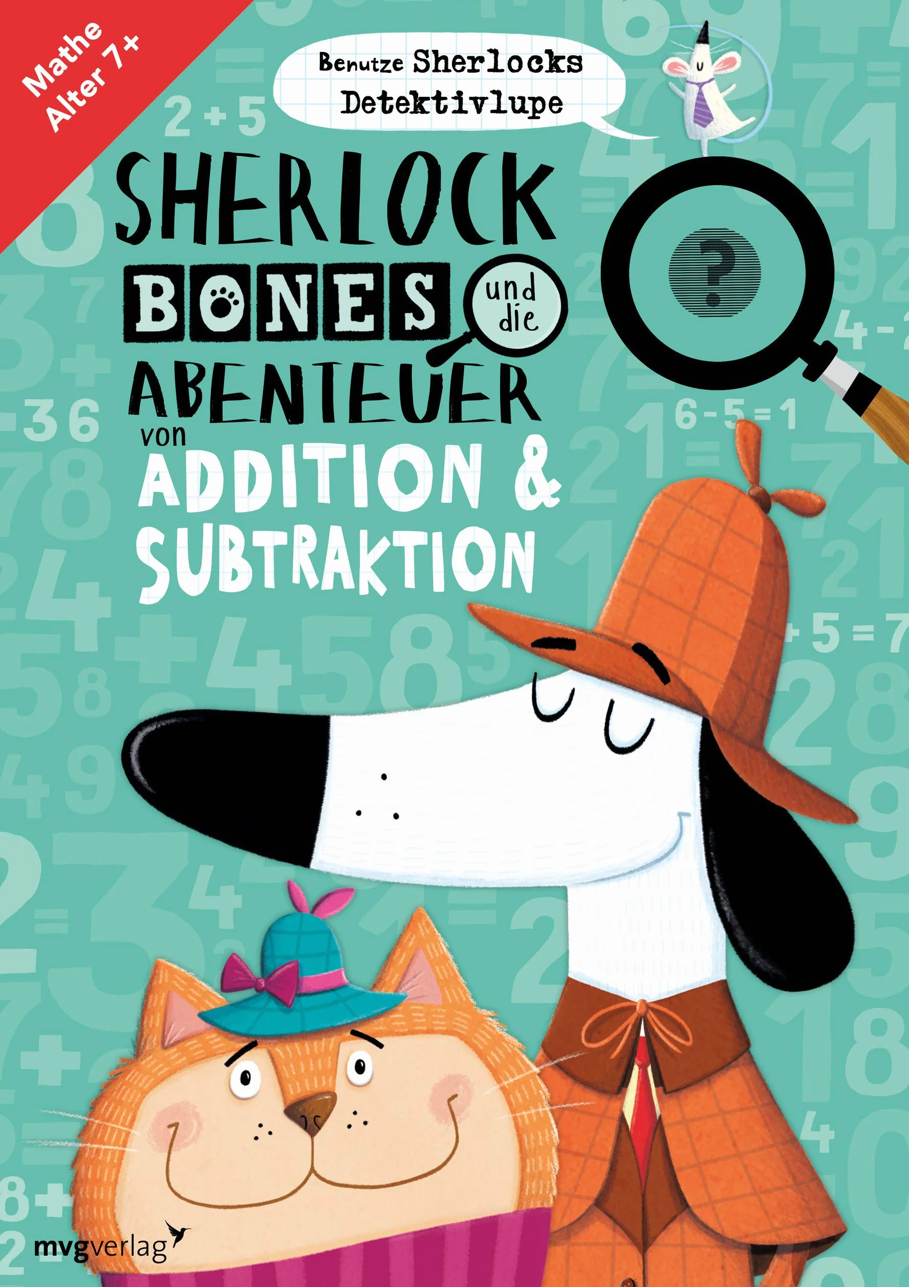 Sherlock Bones und die Abenteuer von Addition und Subtraktion: Mathe Alter 7+