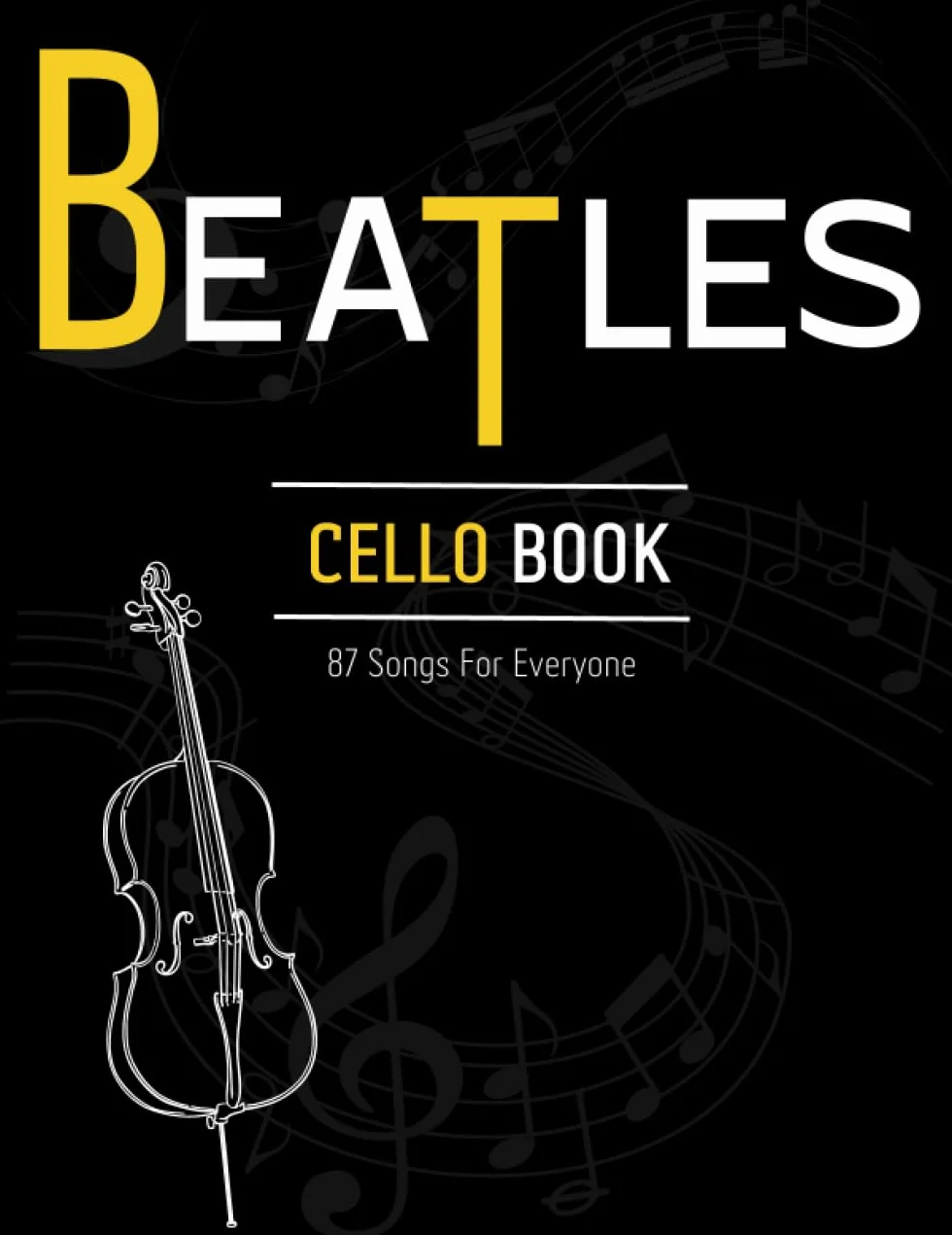 Beatles Cello Book: 87 Songs For Everyone