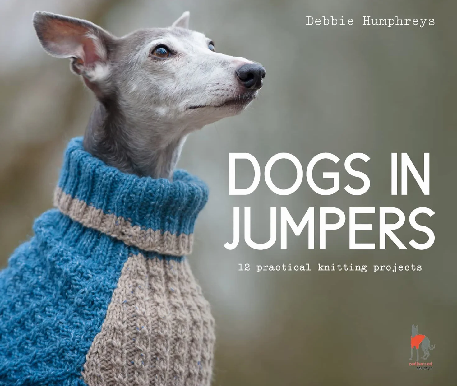 Dogs in Jumpers: 12 practical knitting projects