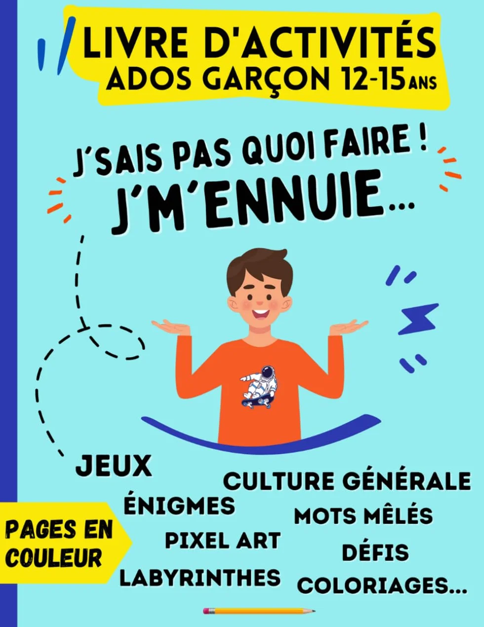 Livre d'activités Ados Garçon 12 ans - 15 ans | Pages en couleur | J'sais pas quoi faire, j'mennuie !!: Cahier de jeux avec labyrinthes, énigmes, mots ... art, coloriages, culture générale, défis...