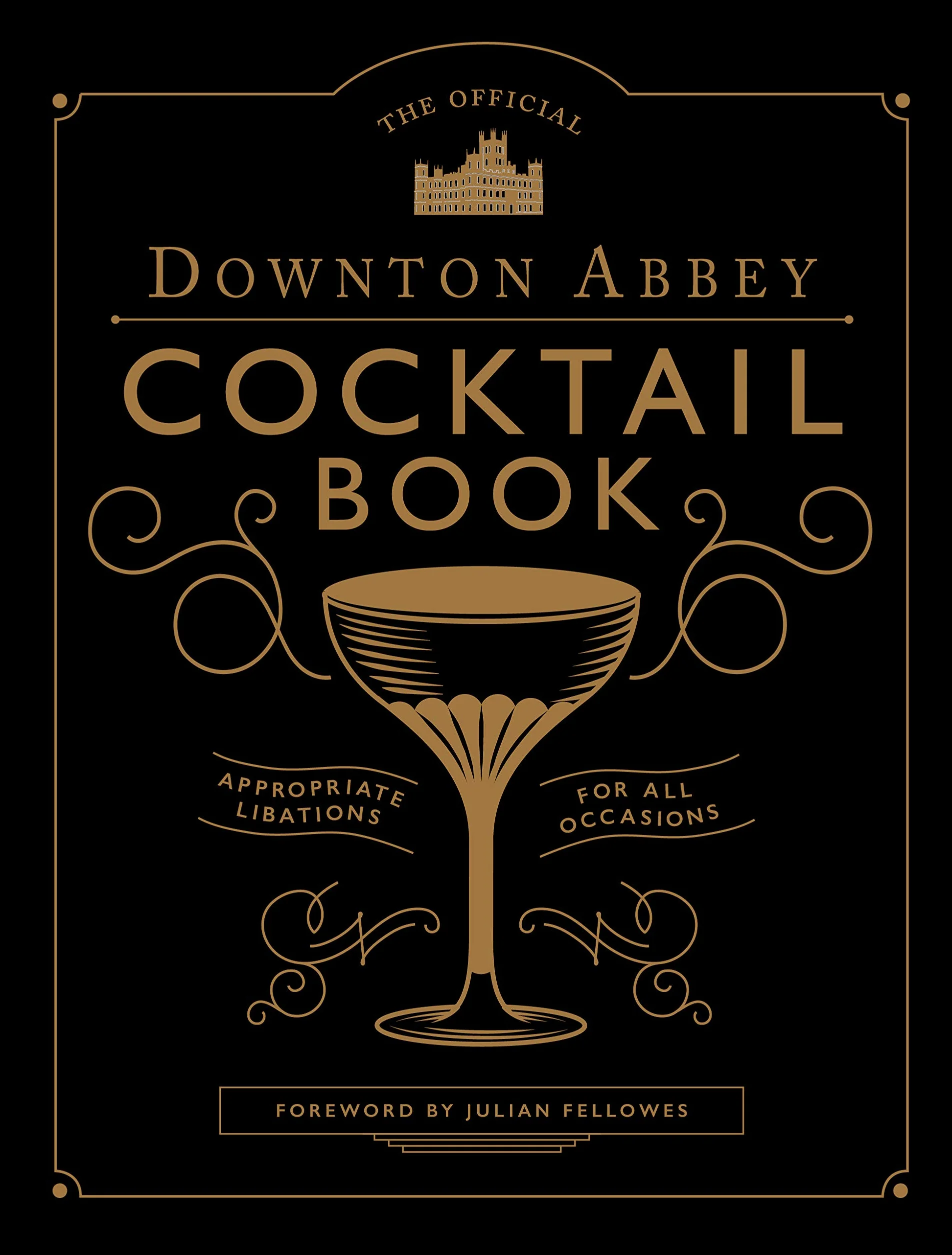 The Official Downton Abbey Cocktail Book