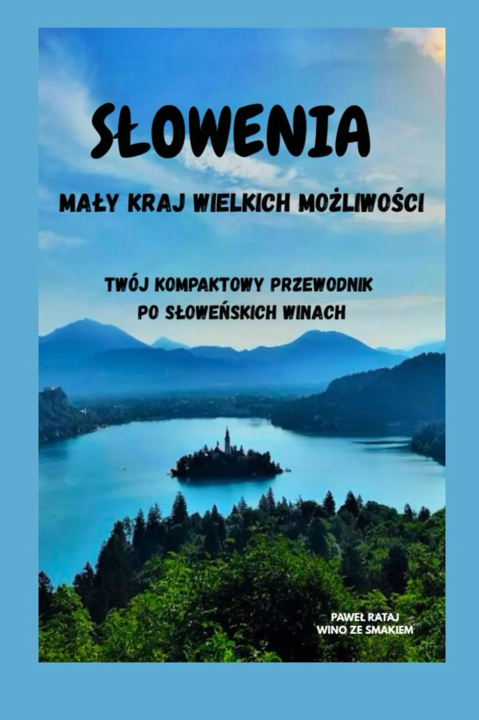 Słowenia - Mały Kraj Wielkich Możliwości: Twój Kompaktowy Przewodnik Po Słoweńskich Winach