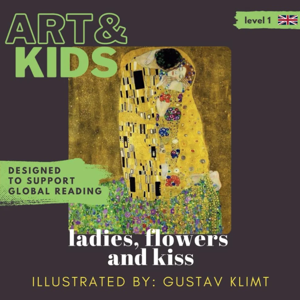 ladies, flowers and kiss: kids and art - desiged to support early reading - illustrated by Gustav Klimt