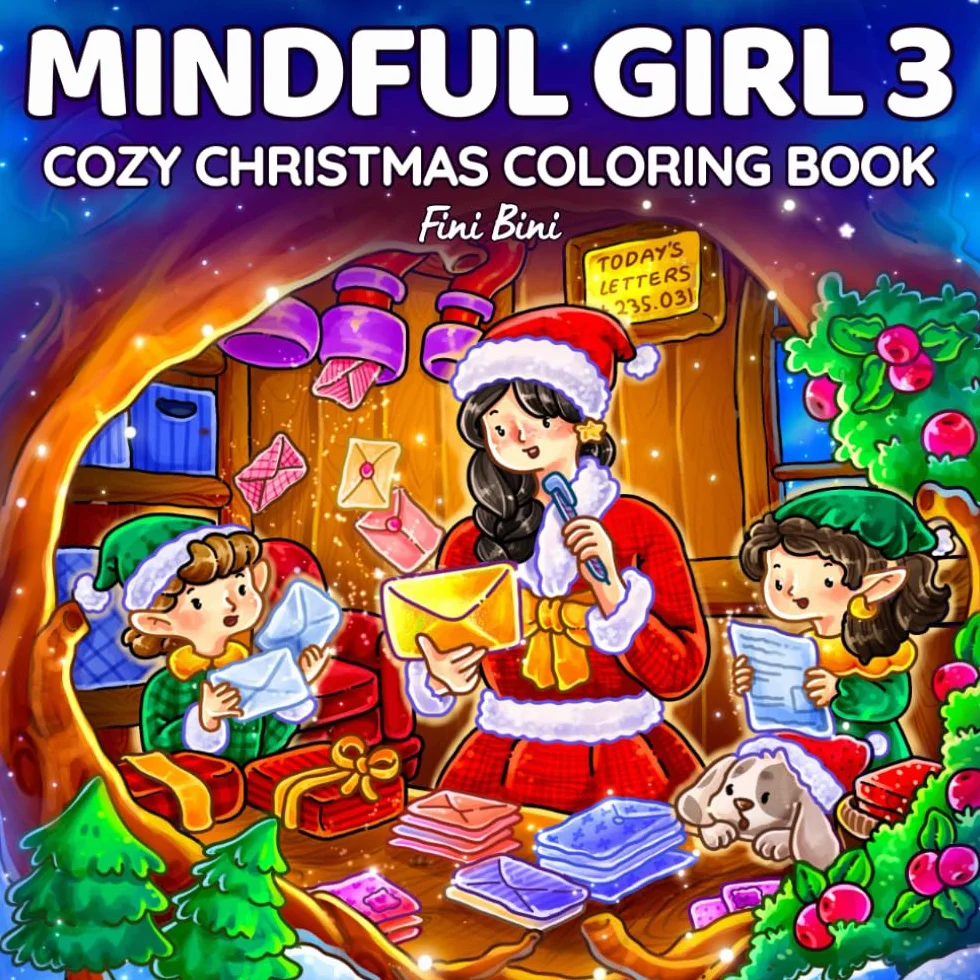 Mindful Girl 3: Cozy Christmas Coloring Book for Adults & Teens Featuring 40 Magical Holiday & Winter Moments with Santa Claus and Cute Little Elves