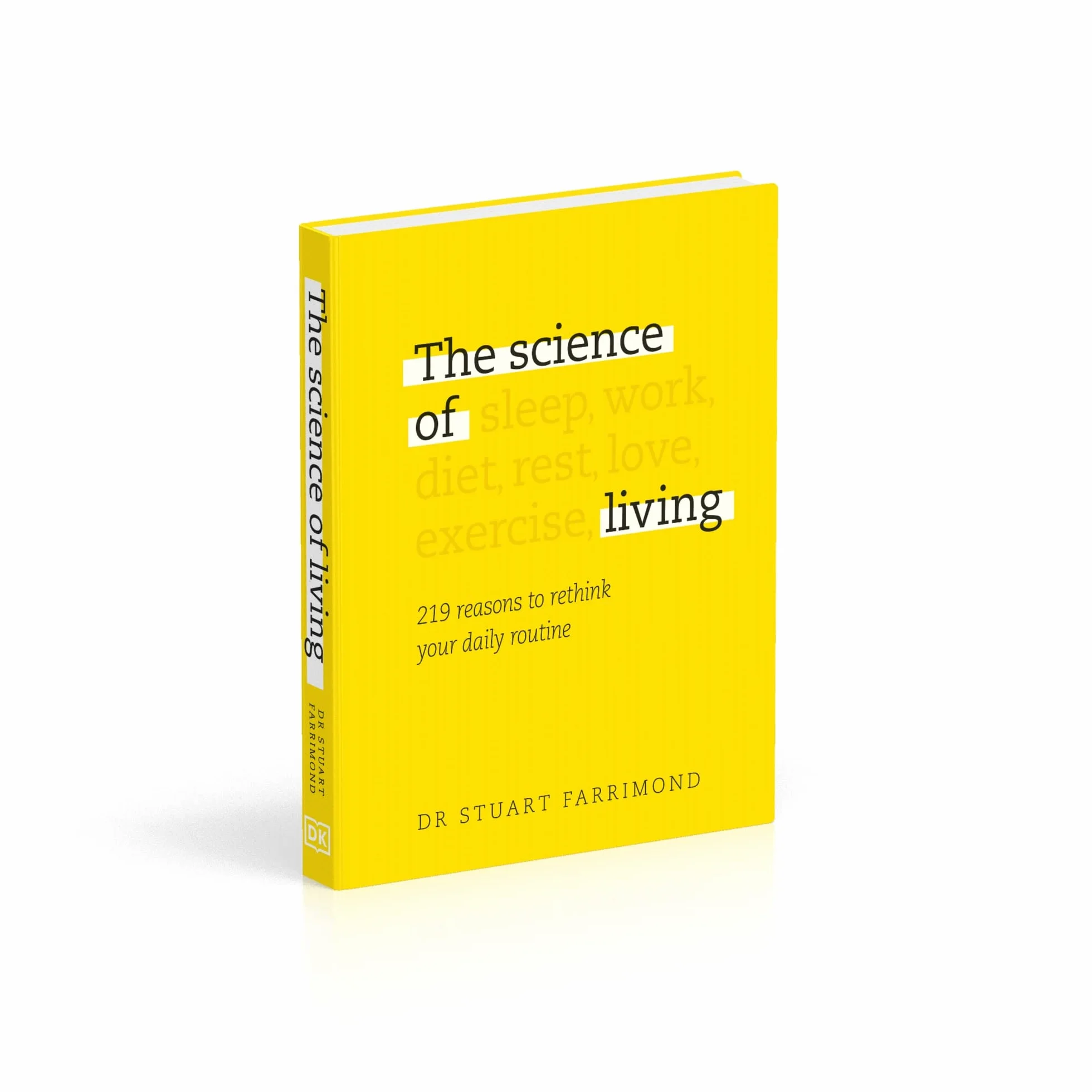 The Science of Living: 219 reasons to rethink your daily routine