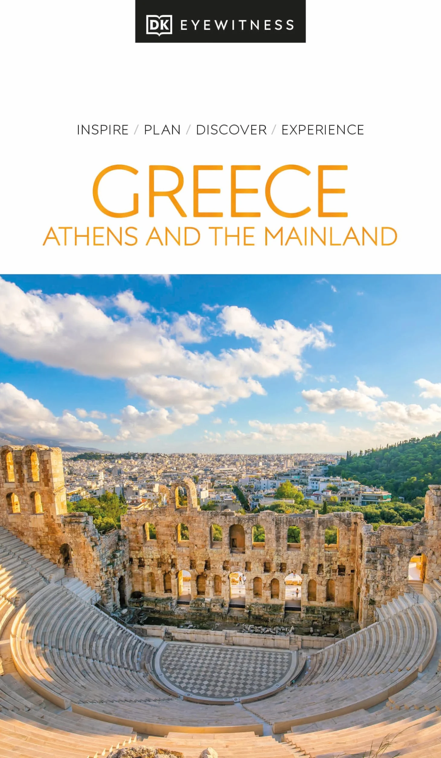DK Eyewitness Greece, Athens and the Mainland: Inspire / Plan / Discover / Experience