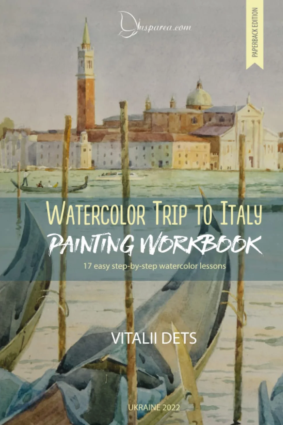 Watercolor Trip to Italy: Watercolor workbook: 17 easy step-by-step lessons for beginners
