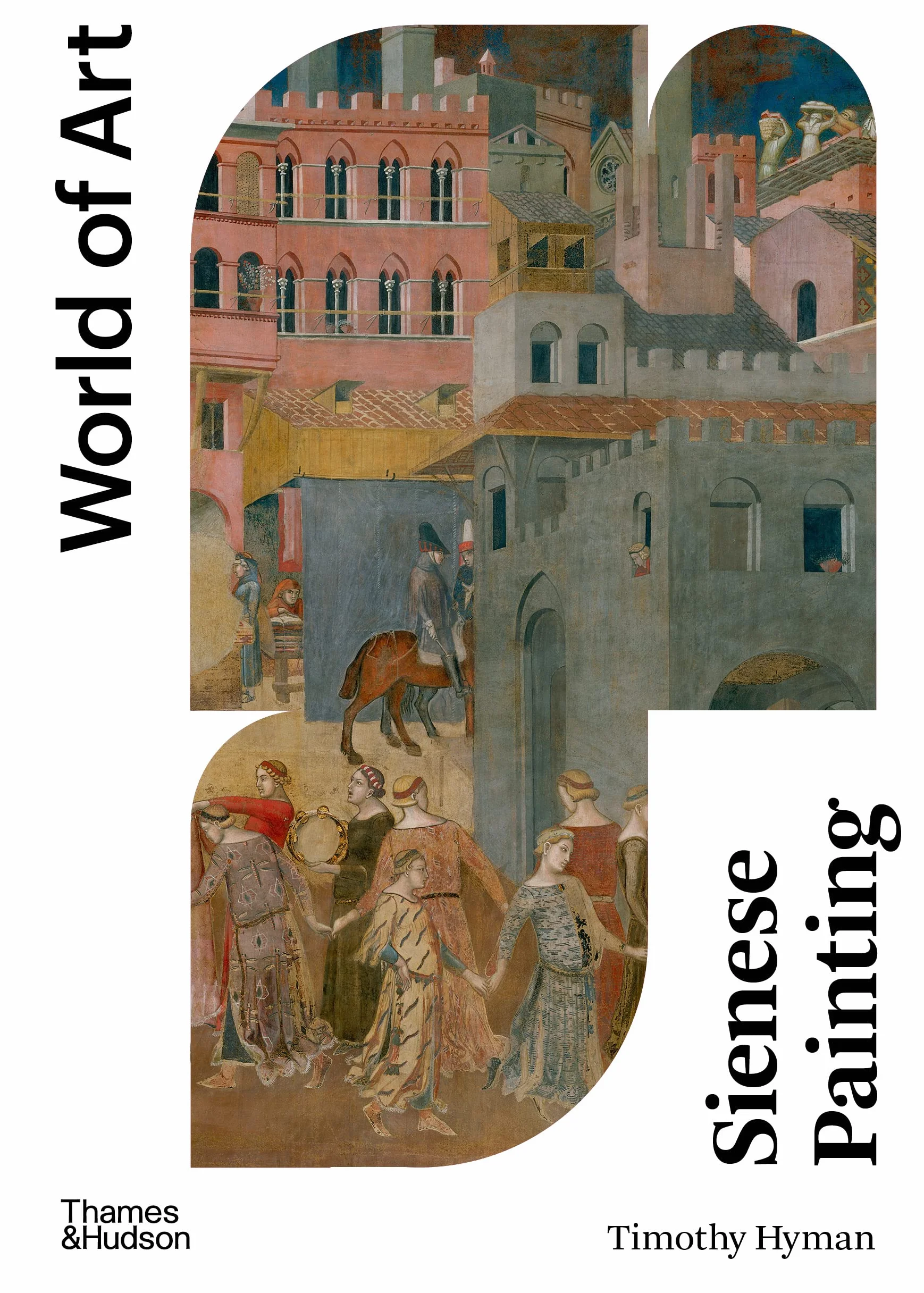 Sienese Painting 2nd (World of Art) /anglais: the art of a city-republic (1278-1477)