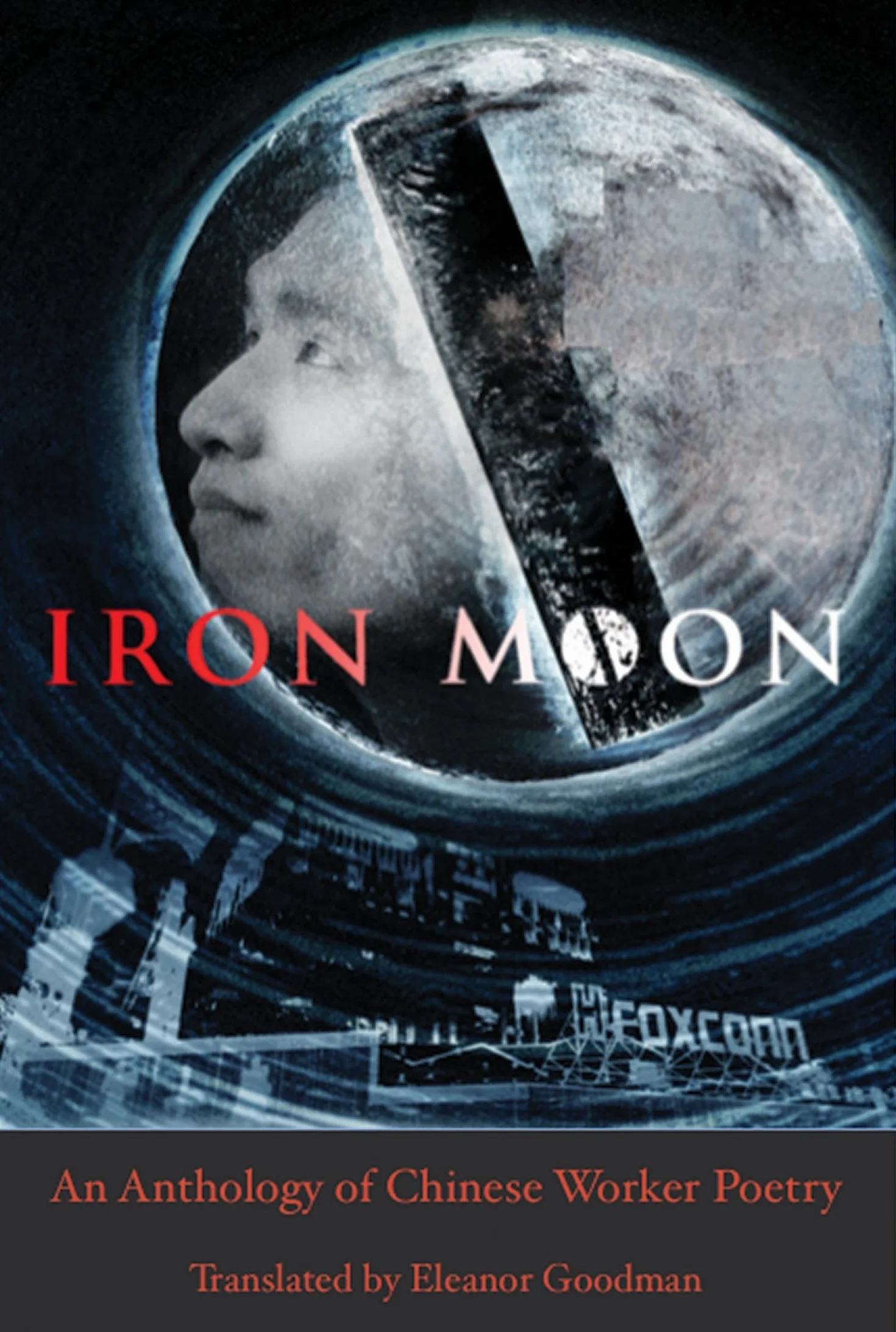 Iron Moon: An Anthology of Chinese Worker Poetry