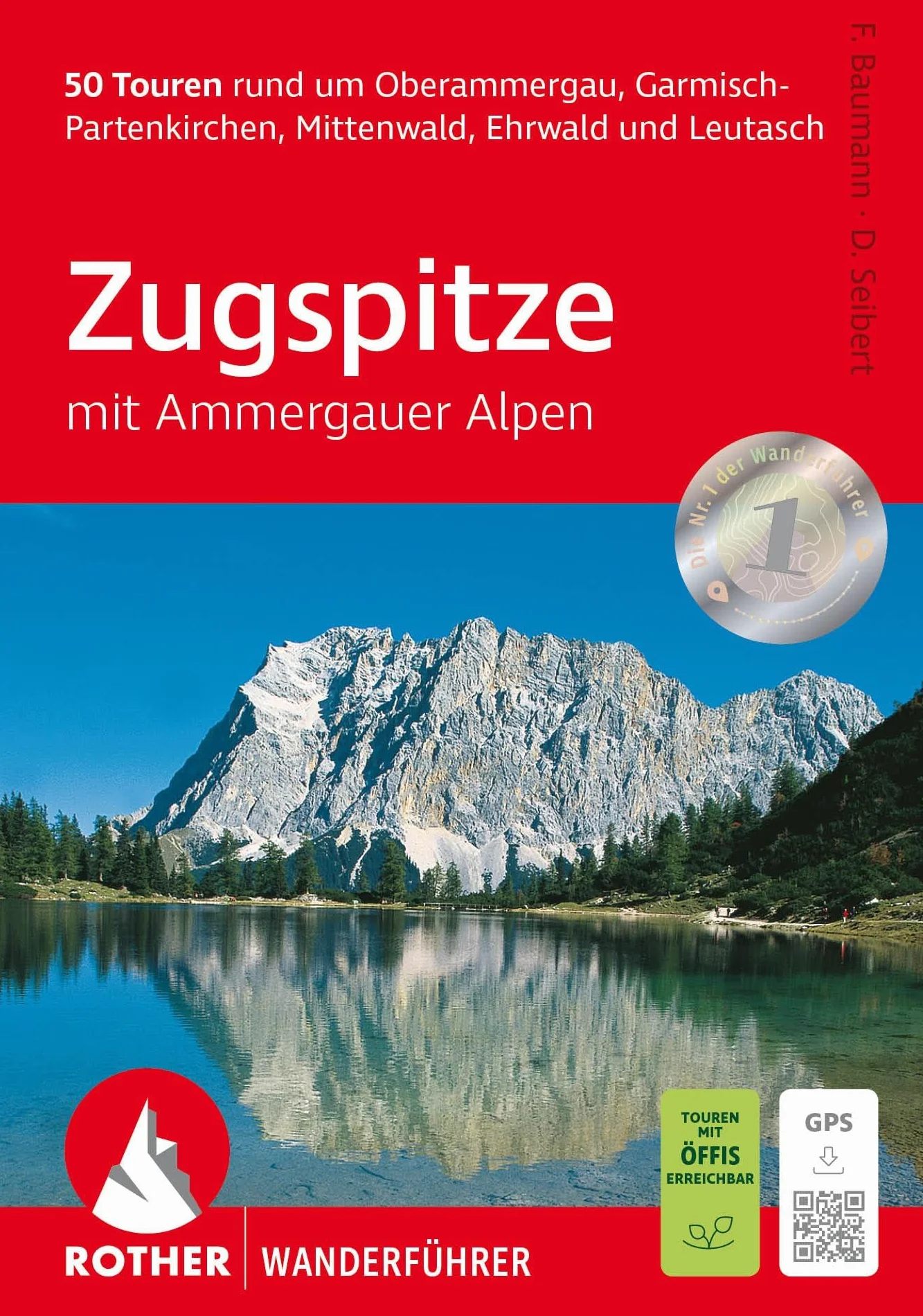 ROTHER Wanderführer Zugspitze, Rother Wanderführer: mit Ammergauer Alpen. 50 Touren rund um Oberammergau, Garmisch-Partenkirchen, Mittenwald, Ehrwald und Leutasch. Mit GPS-Daten