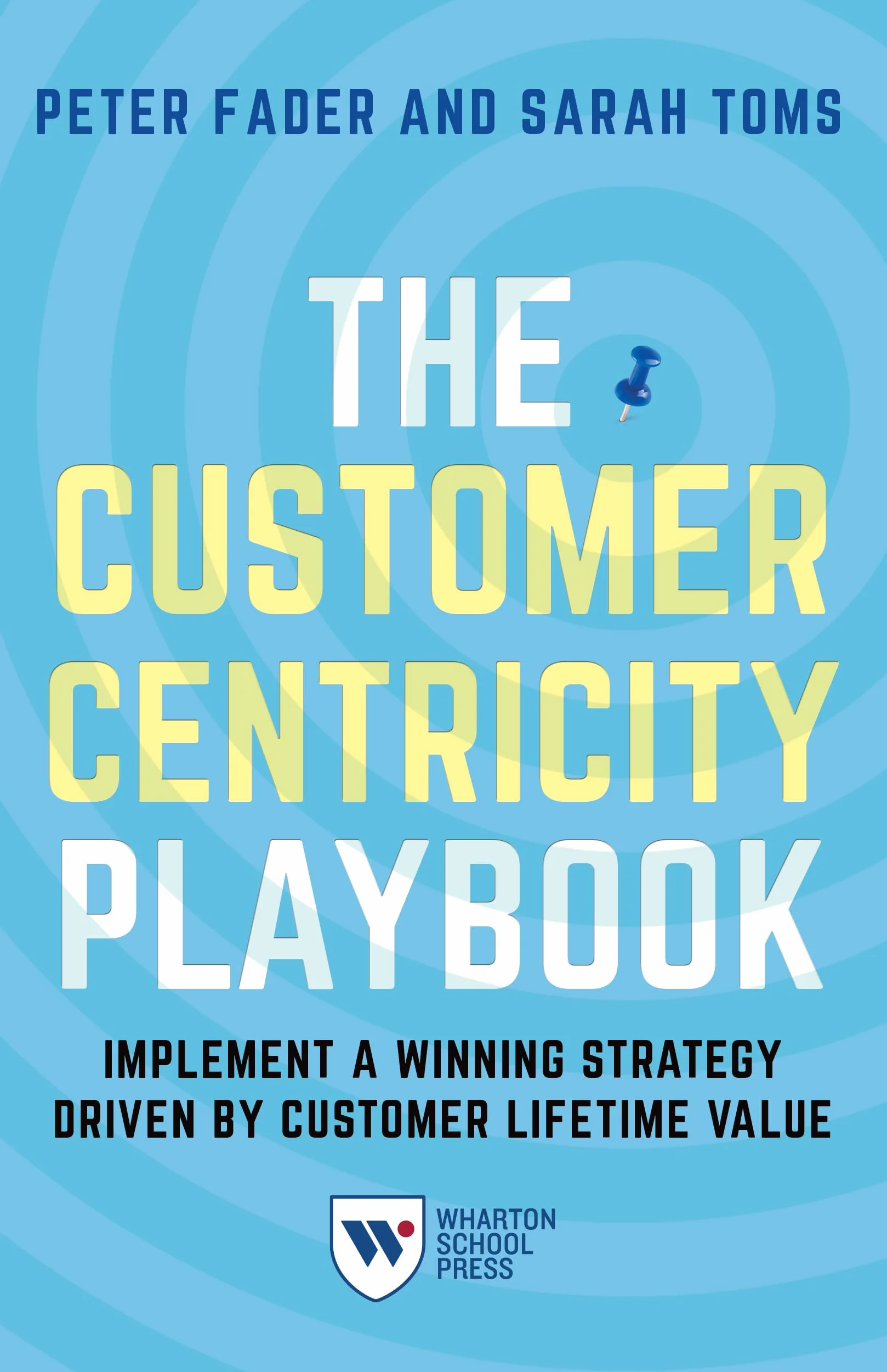 The Customer Centricity Playbook: Implement a Winning Strategy Driven by Customer Lifetime Value