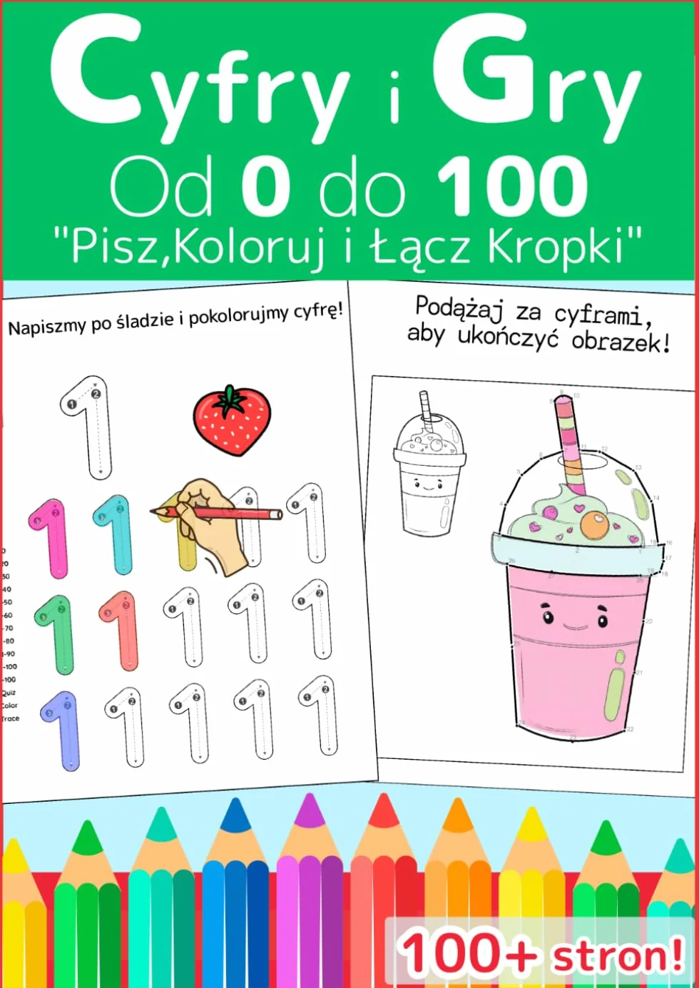 Cyfry i Gry Od 0 do 100: Pisz, Koloruj i Łącz Kropki: Wielka księga dla przedszkolaka do nauki pisania liczb z ćwiczeniami grafomotorycznymi