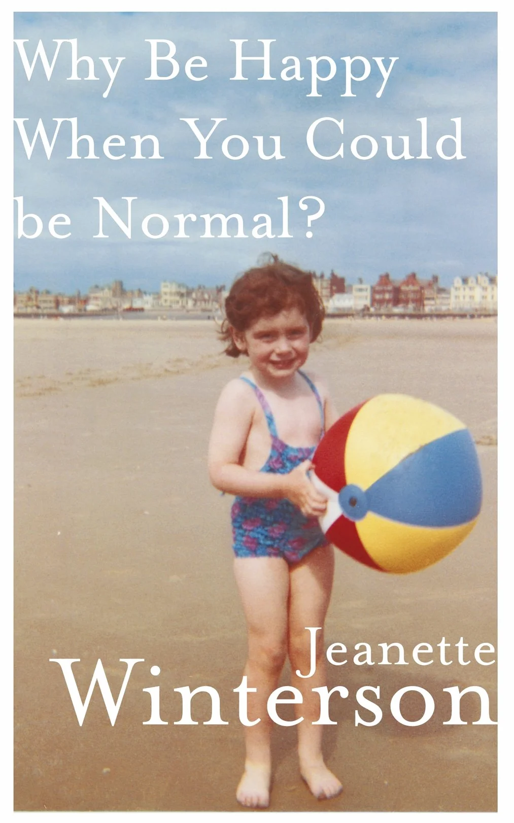Why Be Happy When You Could Be Normal?