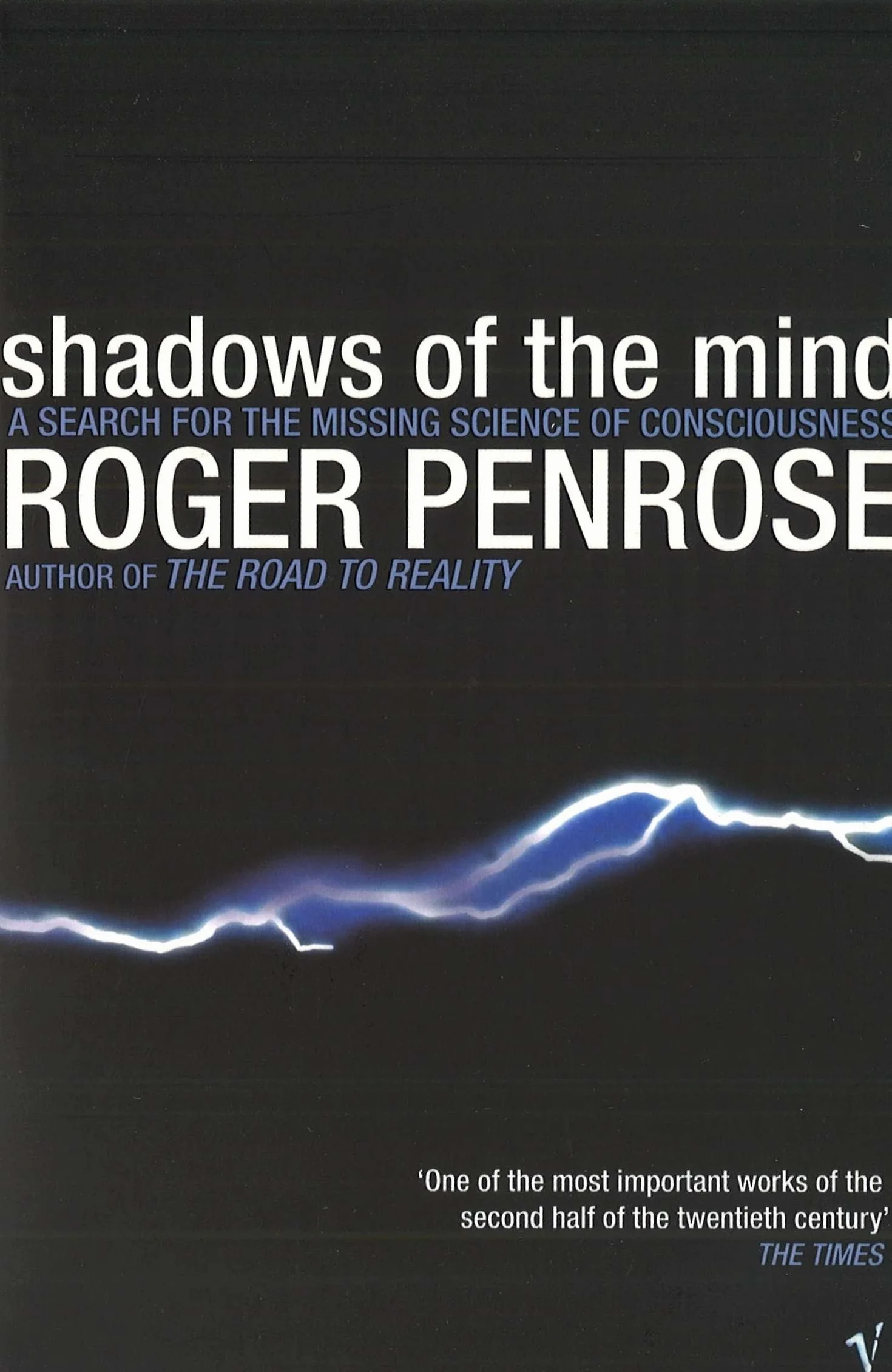 Shadows Of The Mind: A Search for the Missing Science of Consciousness